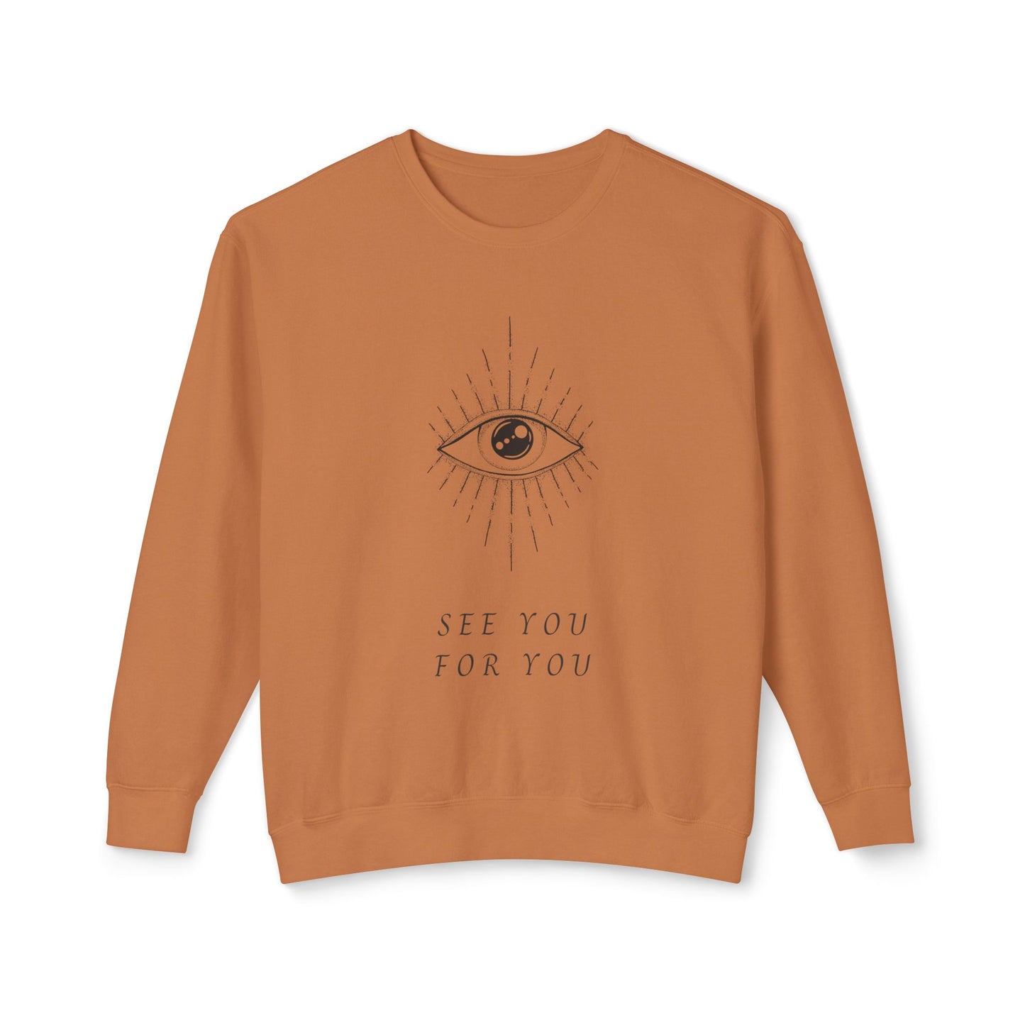 I see you for you Unisex Lightweight Crewneck Sweatshirt