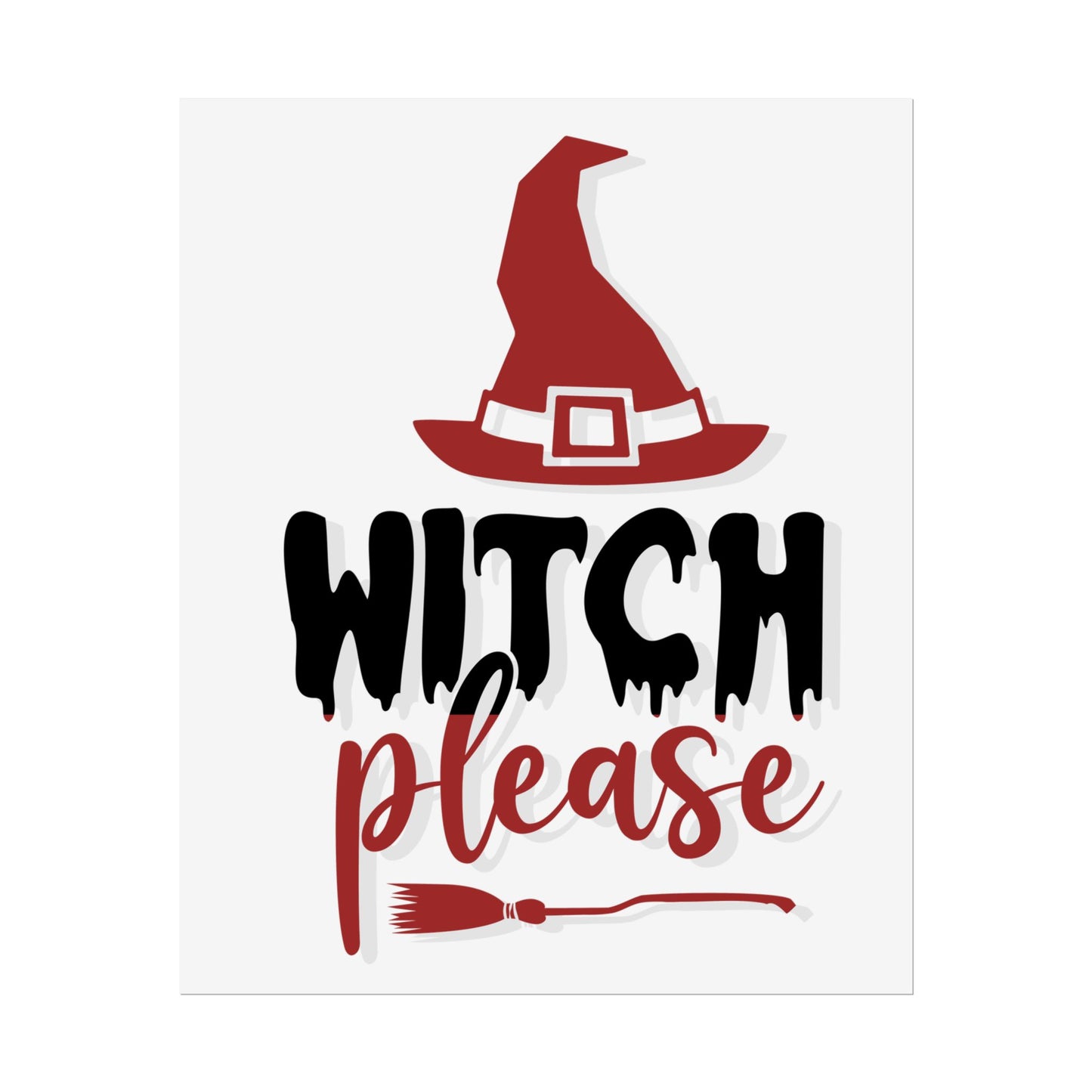 Witch please Rolled Posters