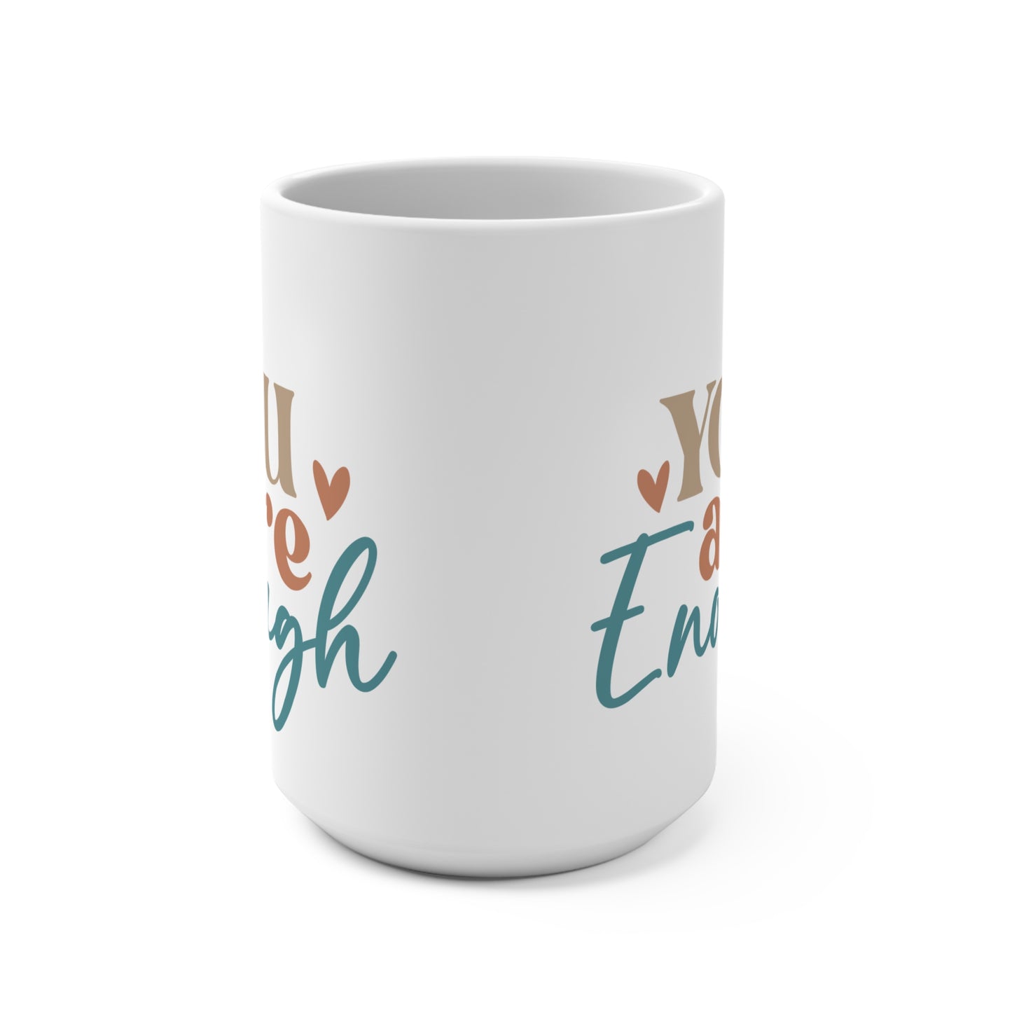 You Are Enough  Mug 15oz