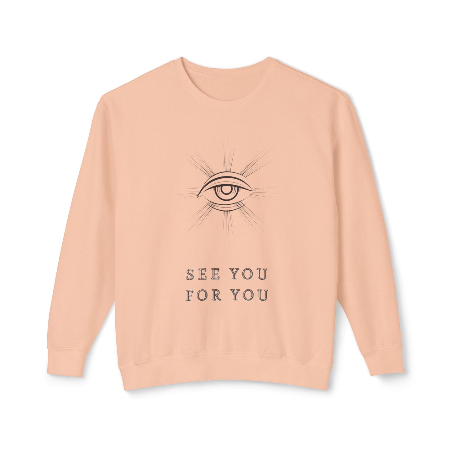 I see you for you Unisex Lightweight Crewneck Sweatshirt