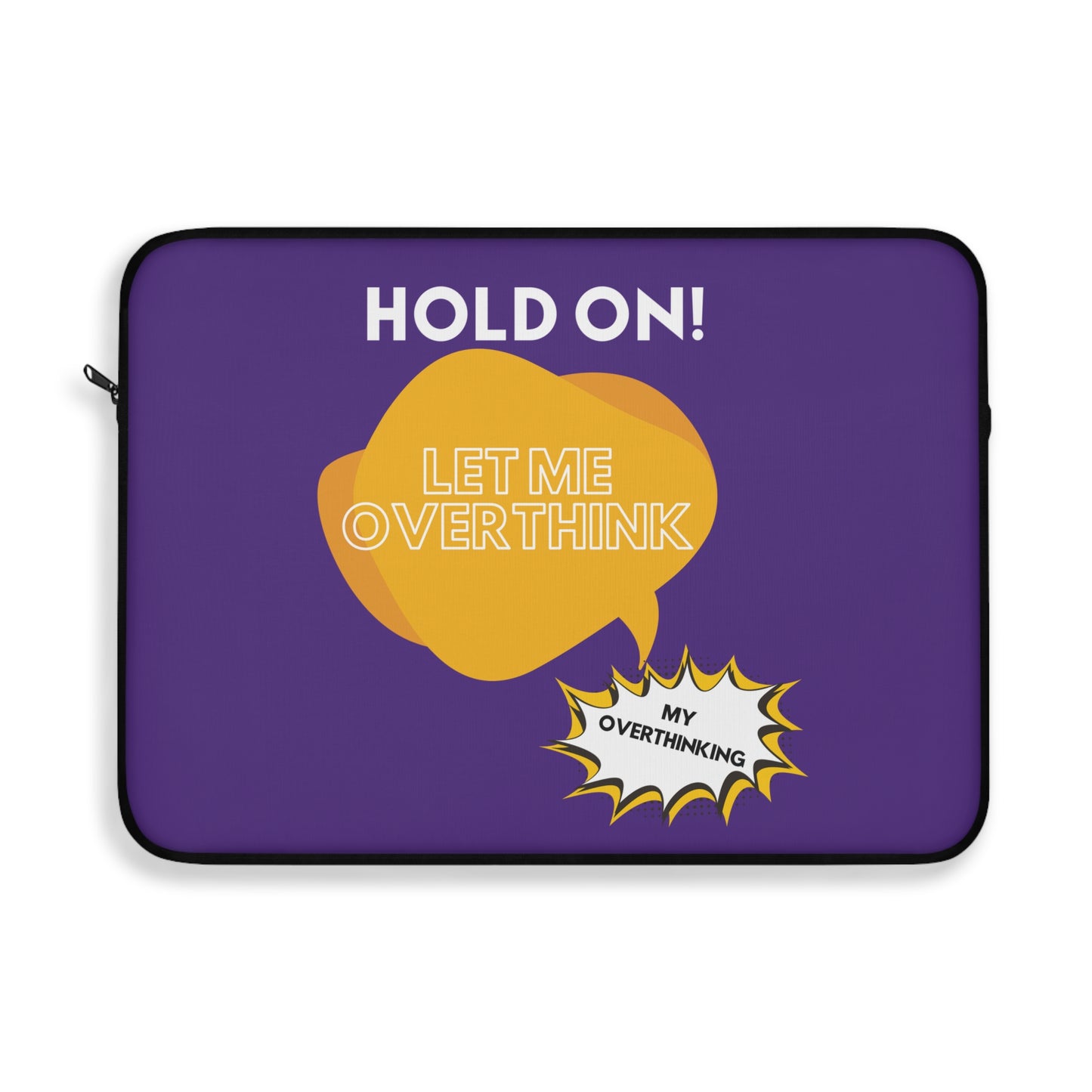 Hold on! Laptop Sleeve