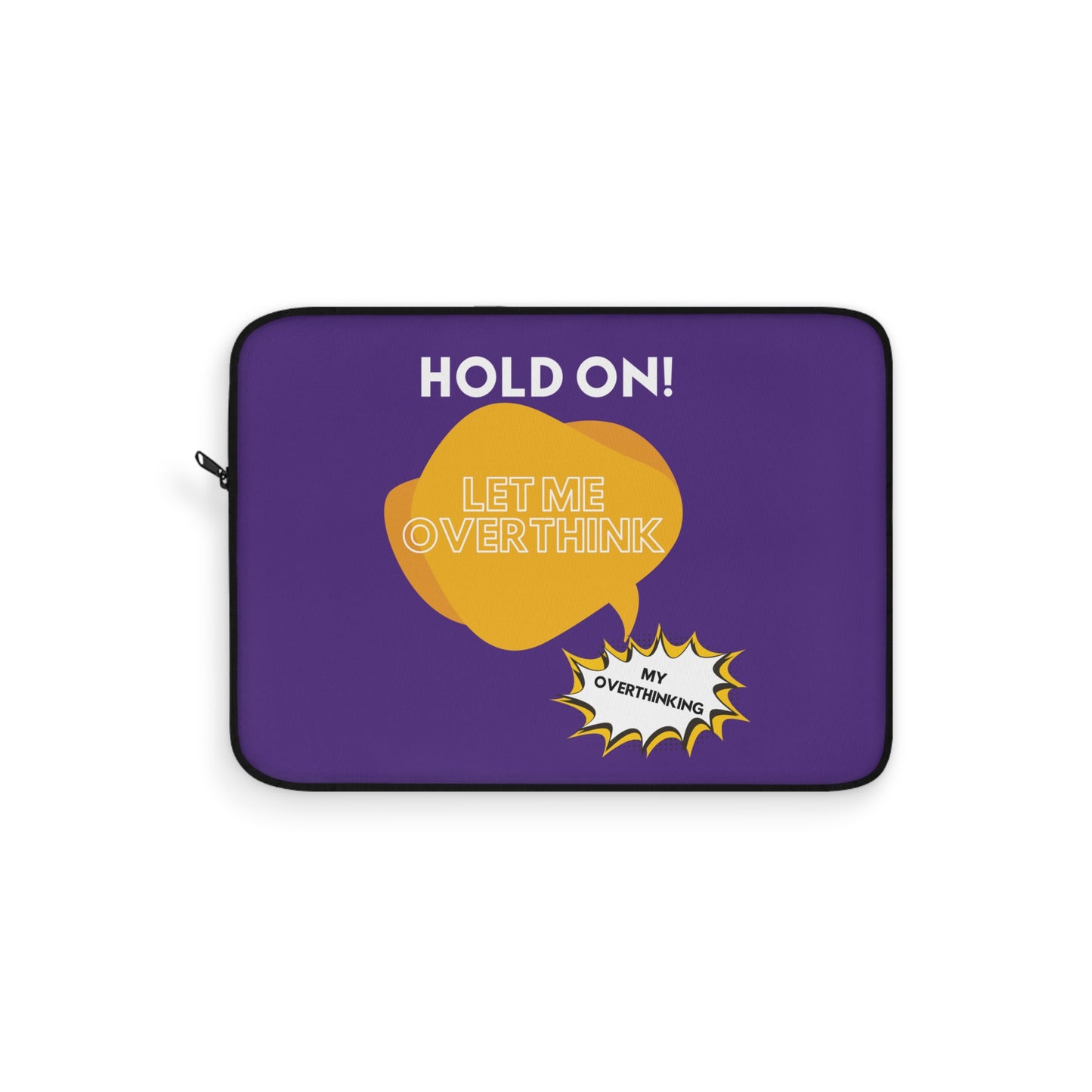 Hold on! Laptop Sleeve