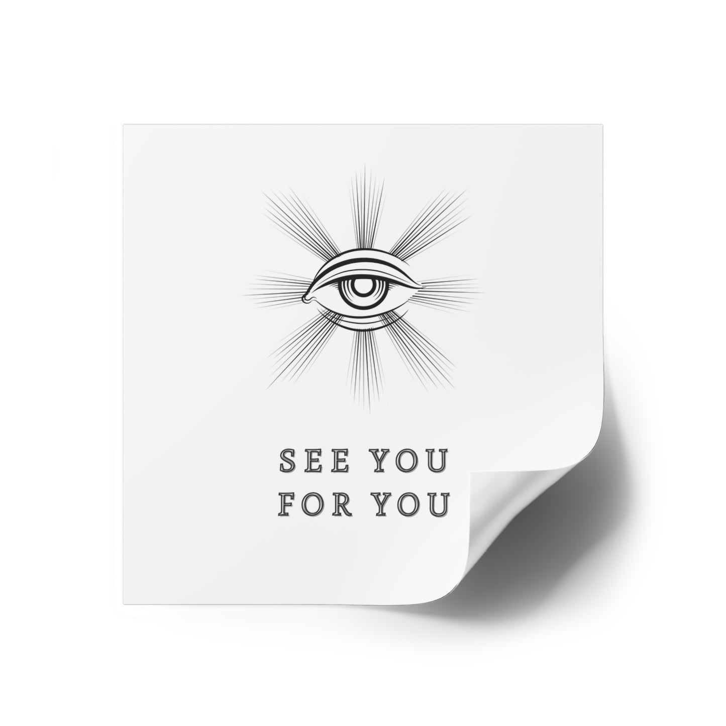 I see you for you Square Stickers, Indoor\Outdoor