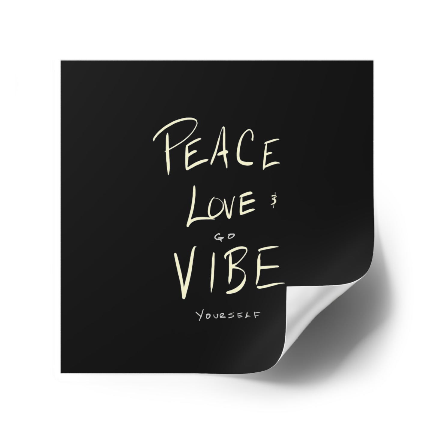 Peace, love, go vibe yourself Square Stickers, Indoor\Outdoor