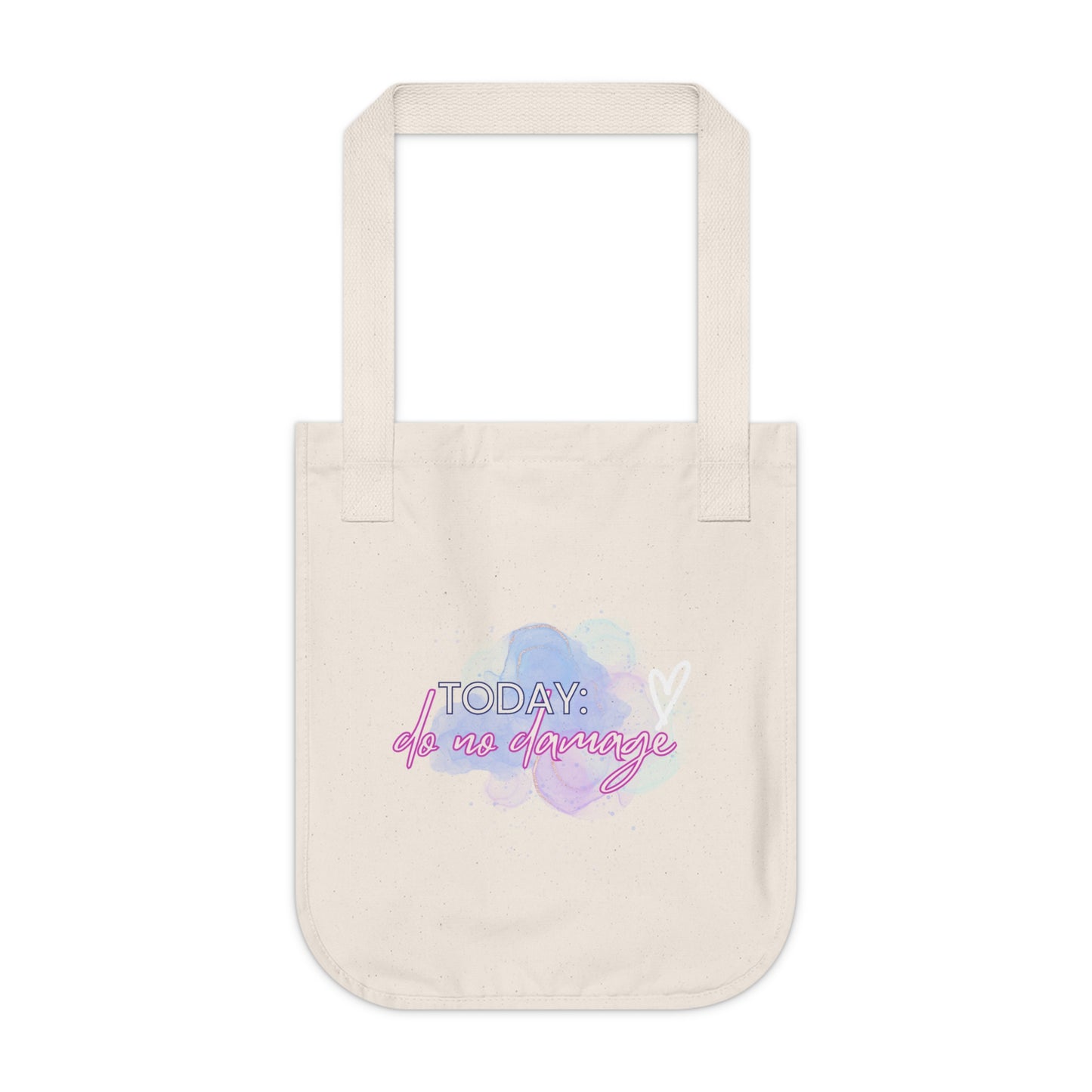 Today: do no damage Organic Canvas Tote Bag