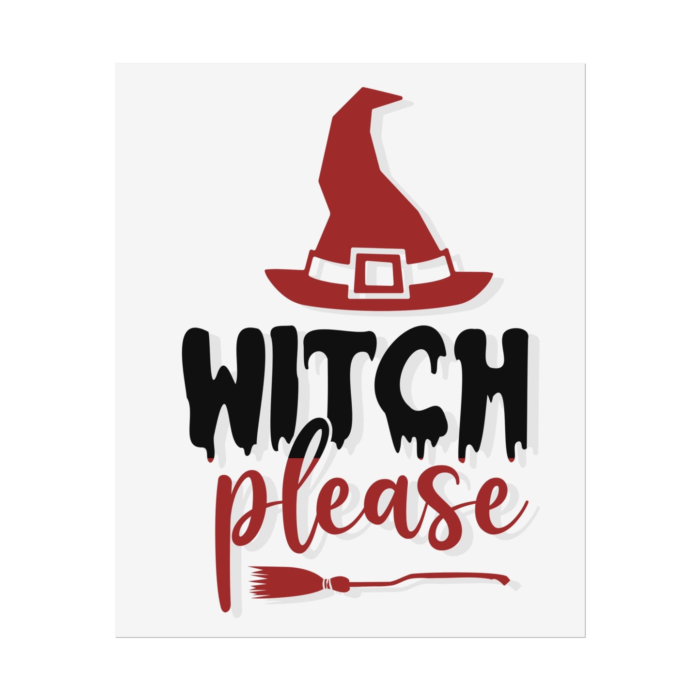 Witch please Rolled Posters