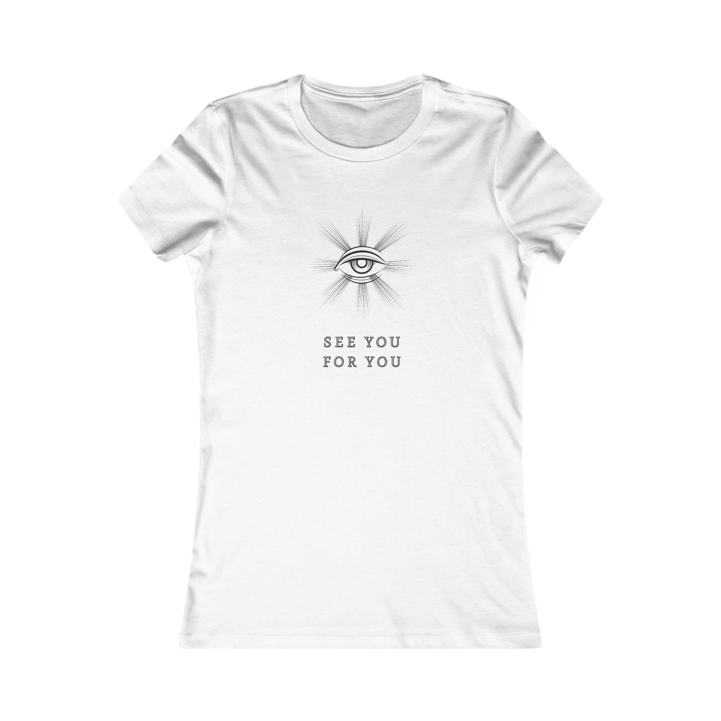 I see you for you Women's Favorite Tee