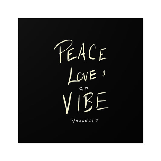 Peace, love, go vibe yourself Square Stickers, Indoor\Outdoor