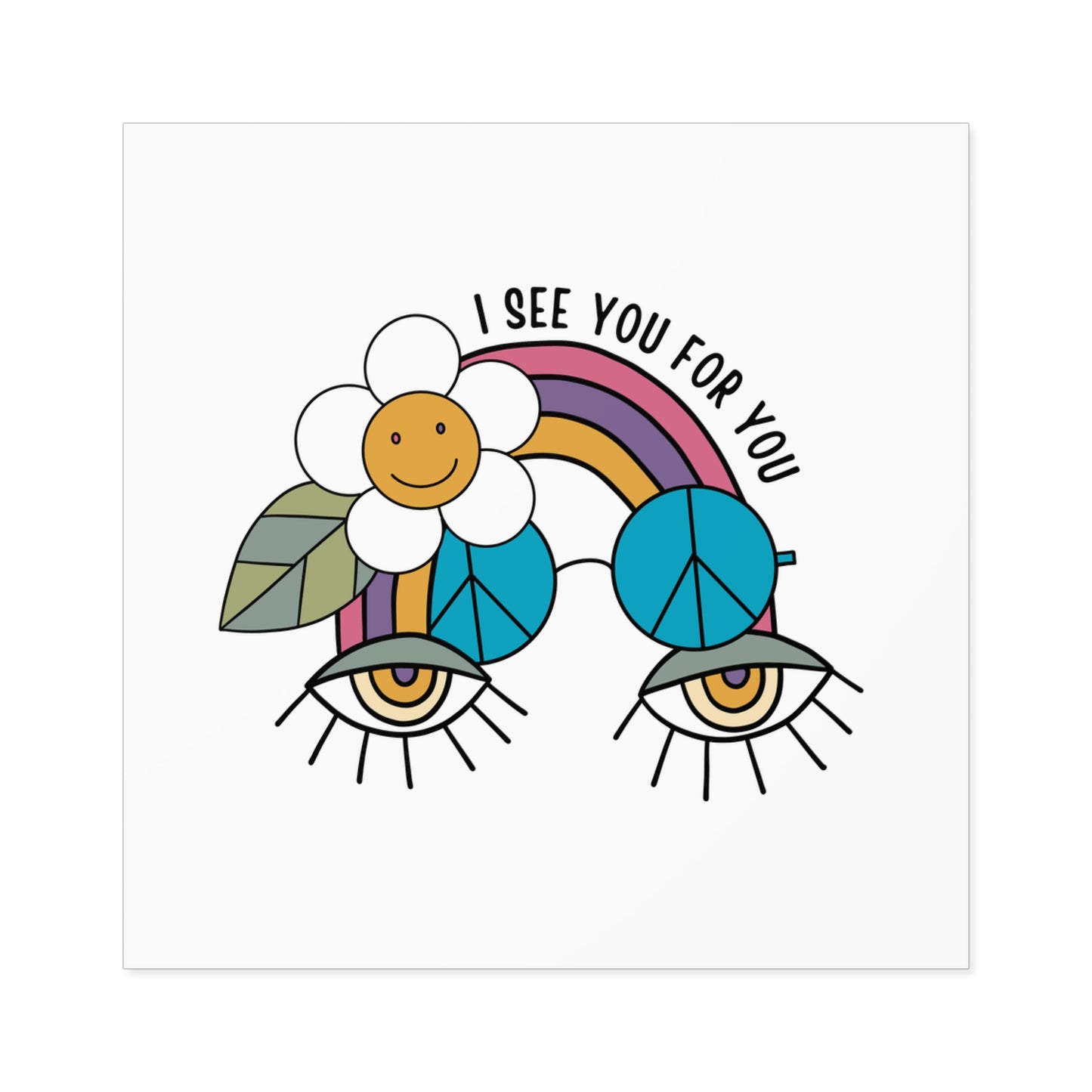 I see you for you Square Stickers, Indoor\Outdoor