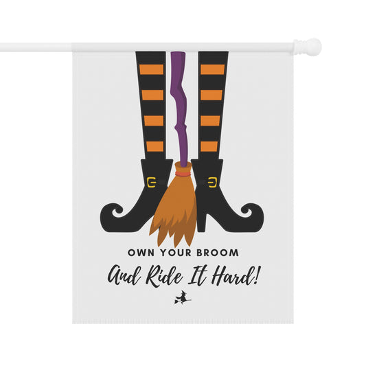 Own your broom and ride it hard Garden & House Banner