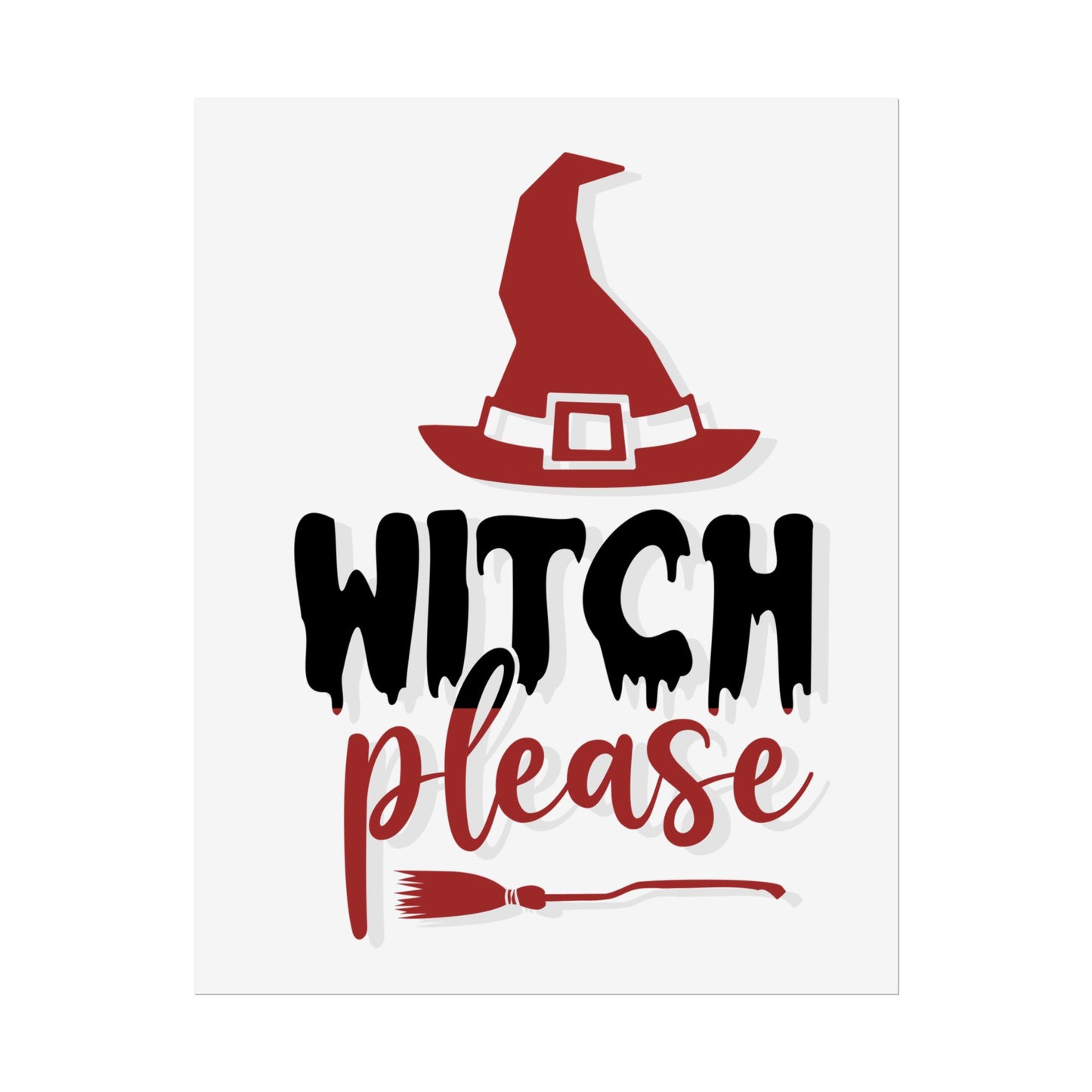 Witch please Rolled Posters