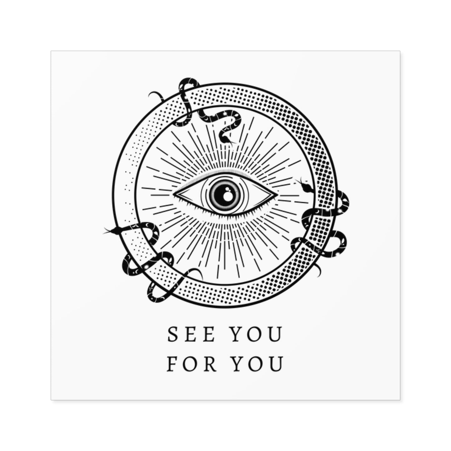 I see you for you Square Stickers, Indoor\Outdoor