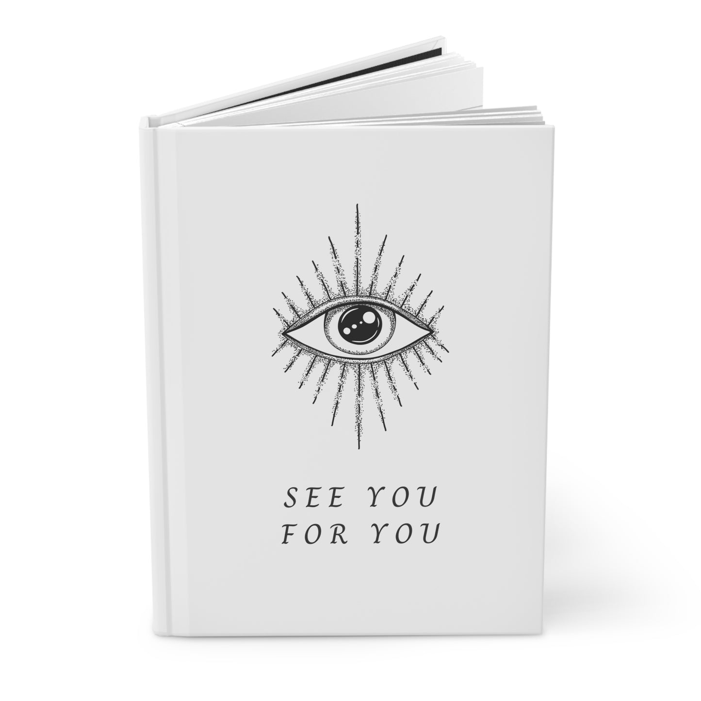 I see you for you Hardcover Journal Matte