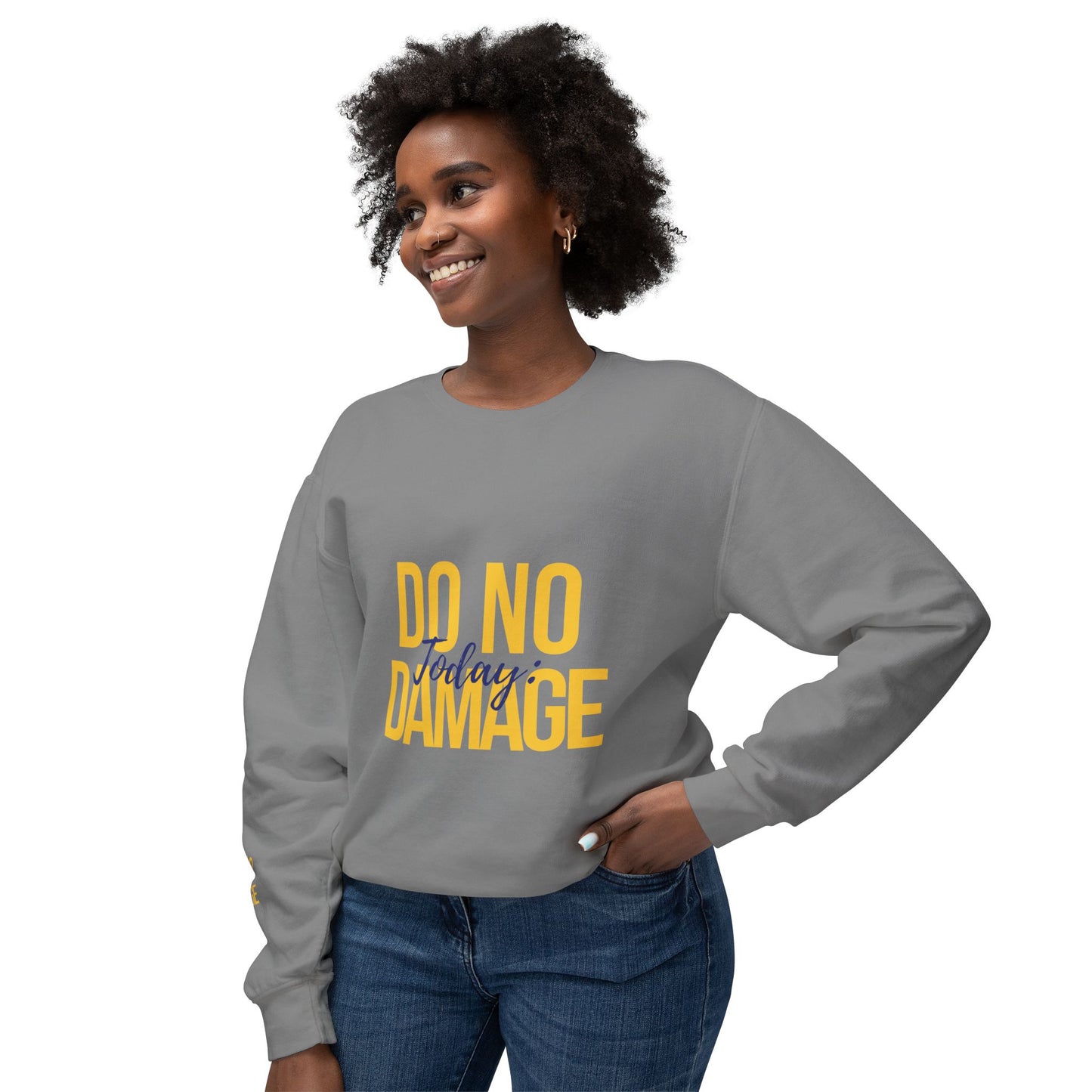 Today: Do no damage Unisex Lightweight Crewneck Sweatshirt