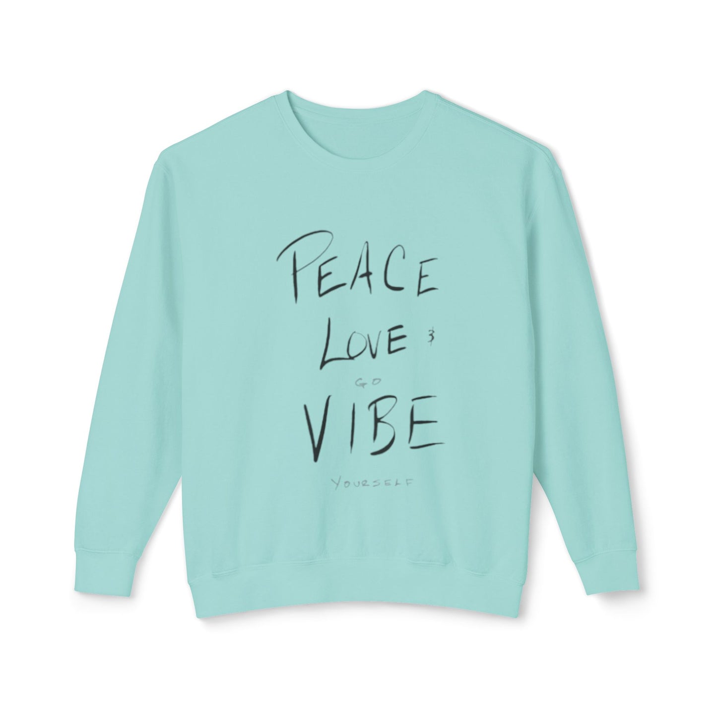 Peace love go vibe yourself Unisex Lightweight Crewneck Sweatshirt