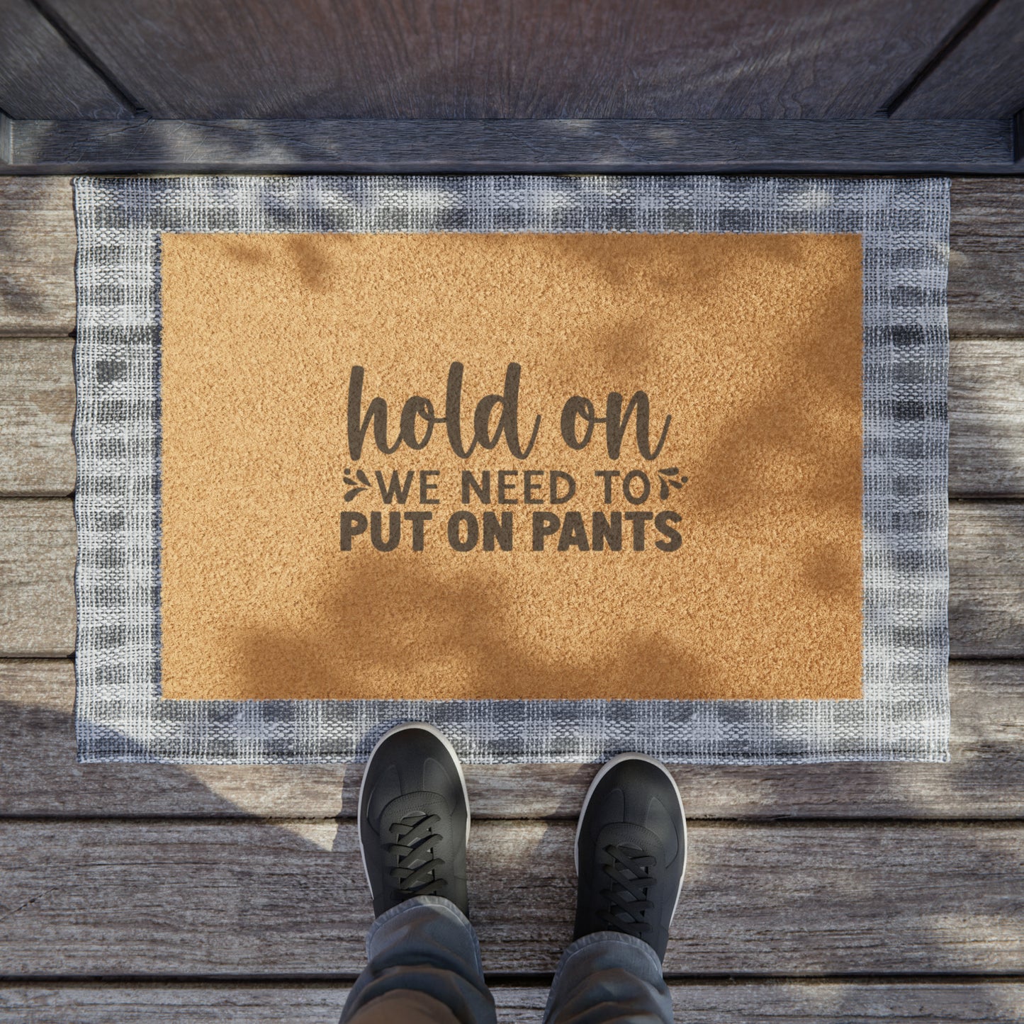 Hold On We Need To Put On Pants Doormat