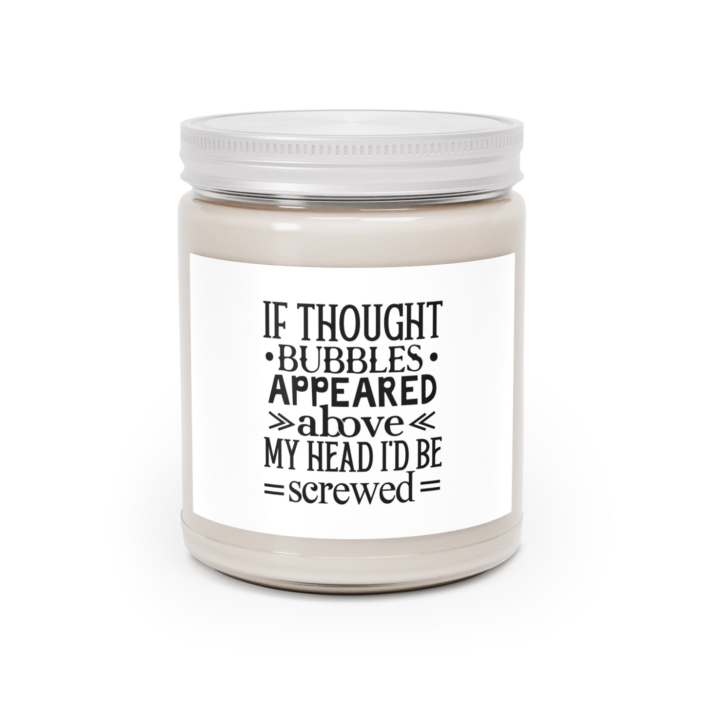 If Thought Bubbles Appeared Above My Head  Scented Candles, 9oz