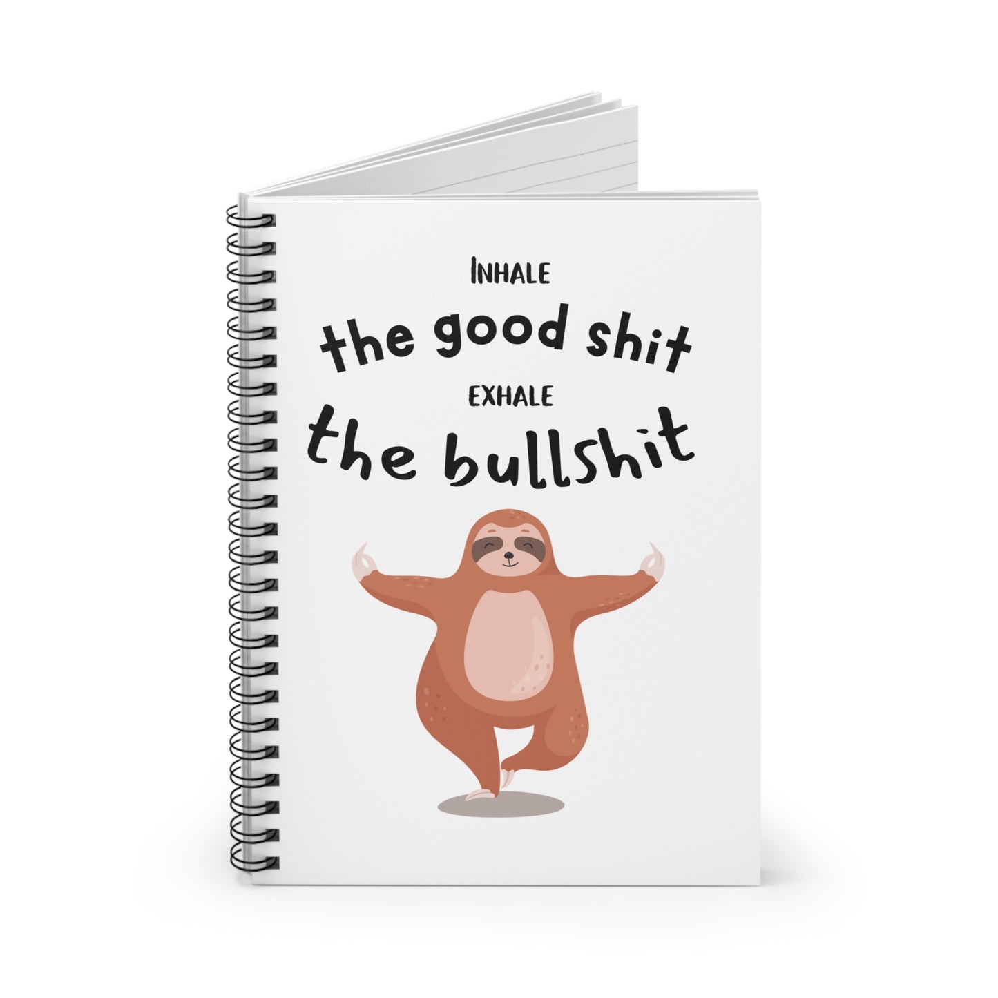 Inhale the good shit, exhale the bullshit Spiral Notebook - Ruled Line