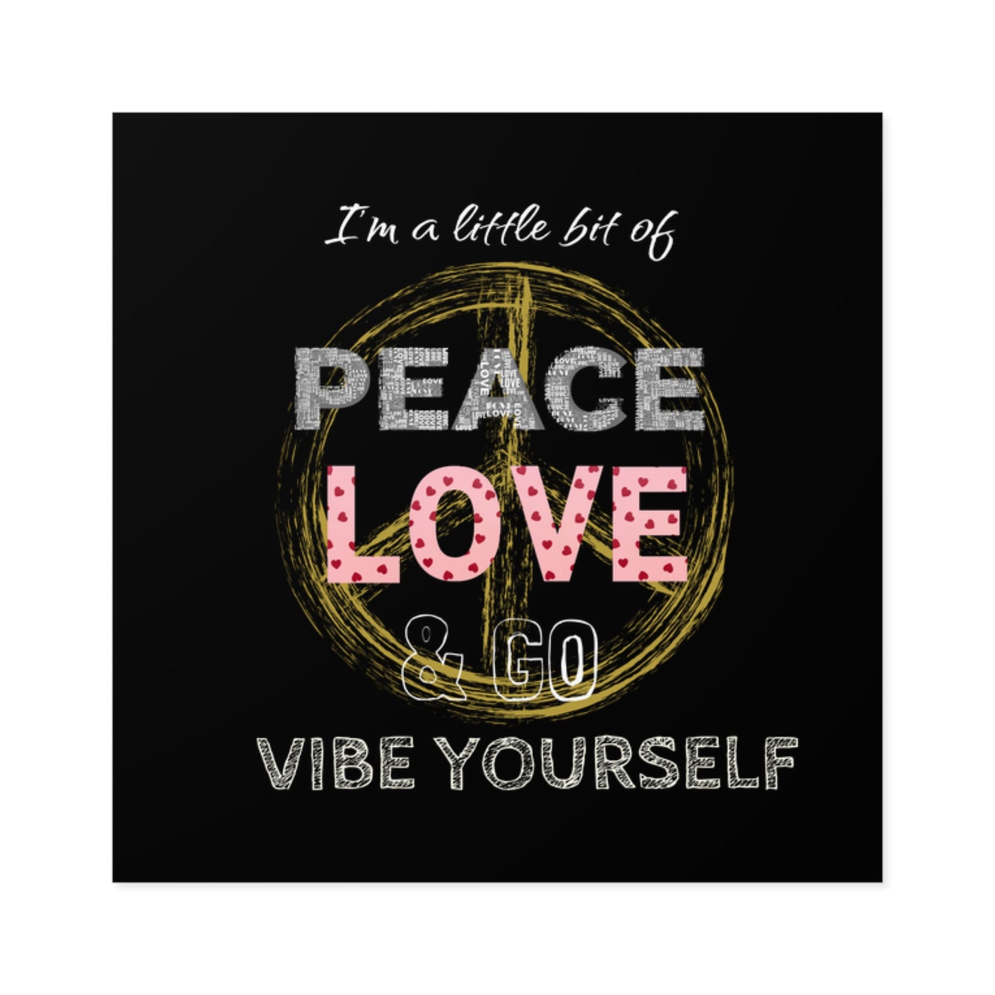 Peace, Love, Go Vibe Yourself Square Stickers, Indoor\Outdoor