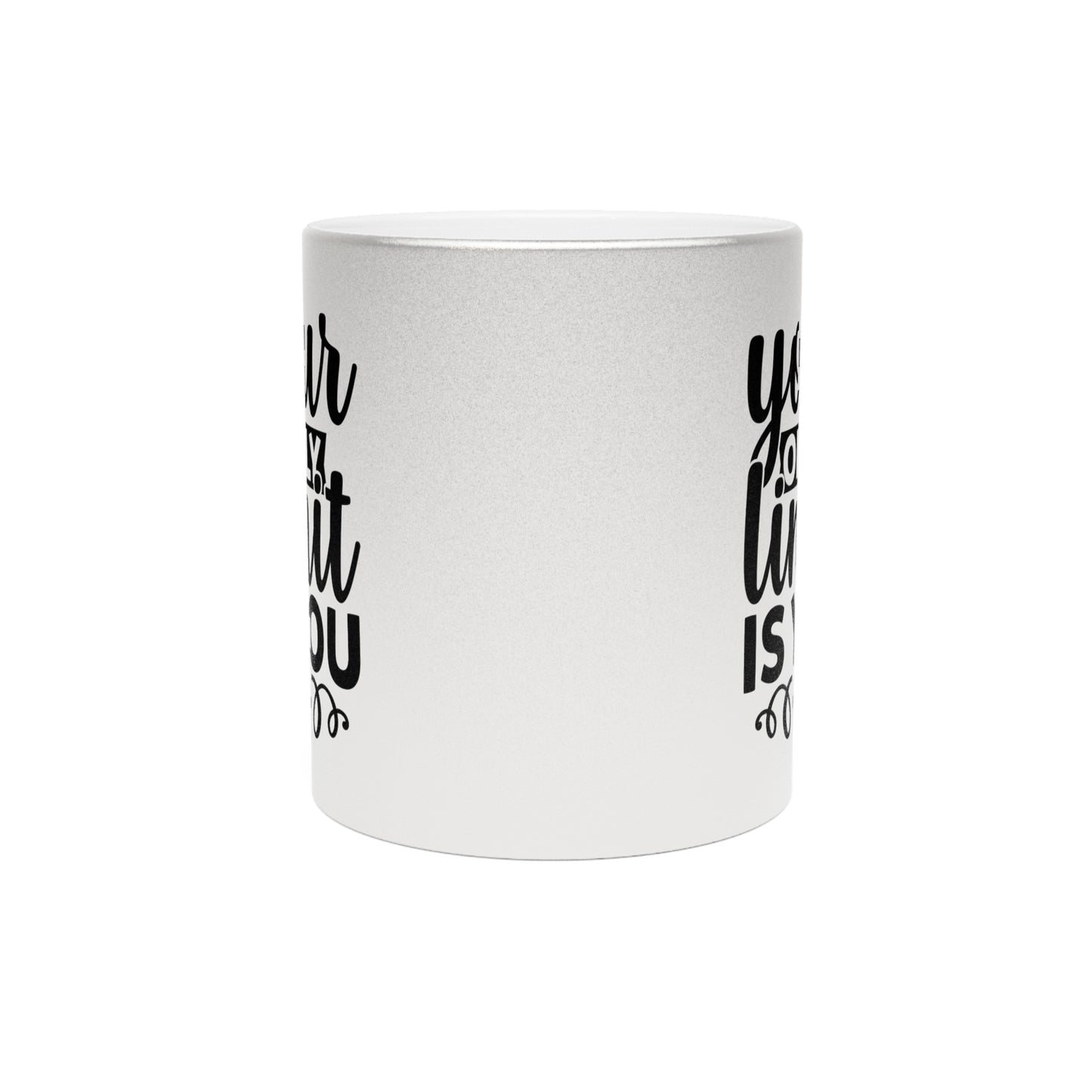 Your Only Limit Is You Metallic Mug (Silver\Gold)