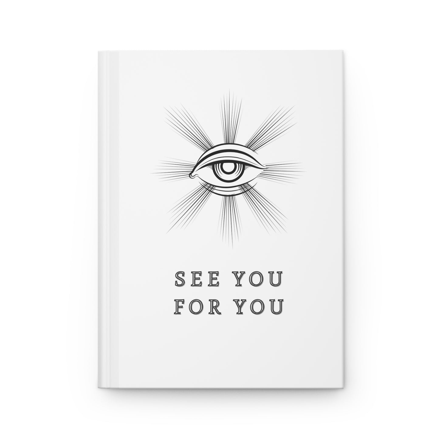 I see you for you Hardcover Journal Matte