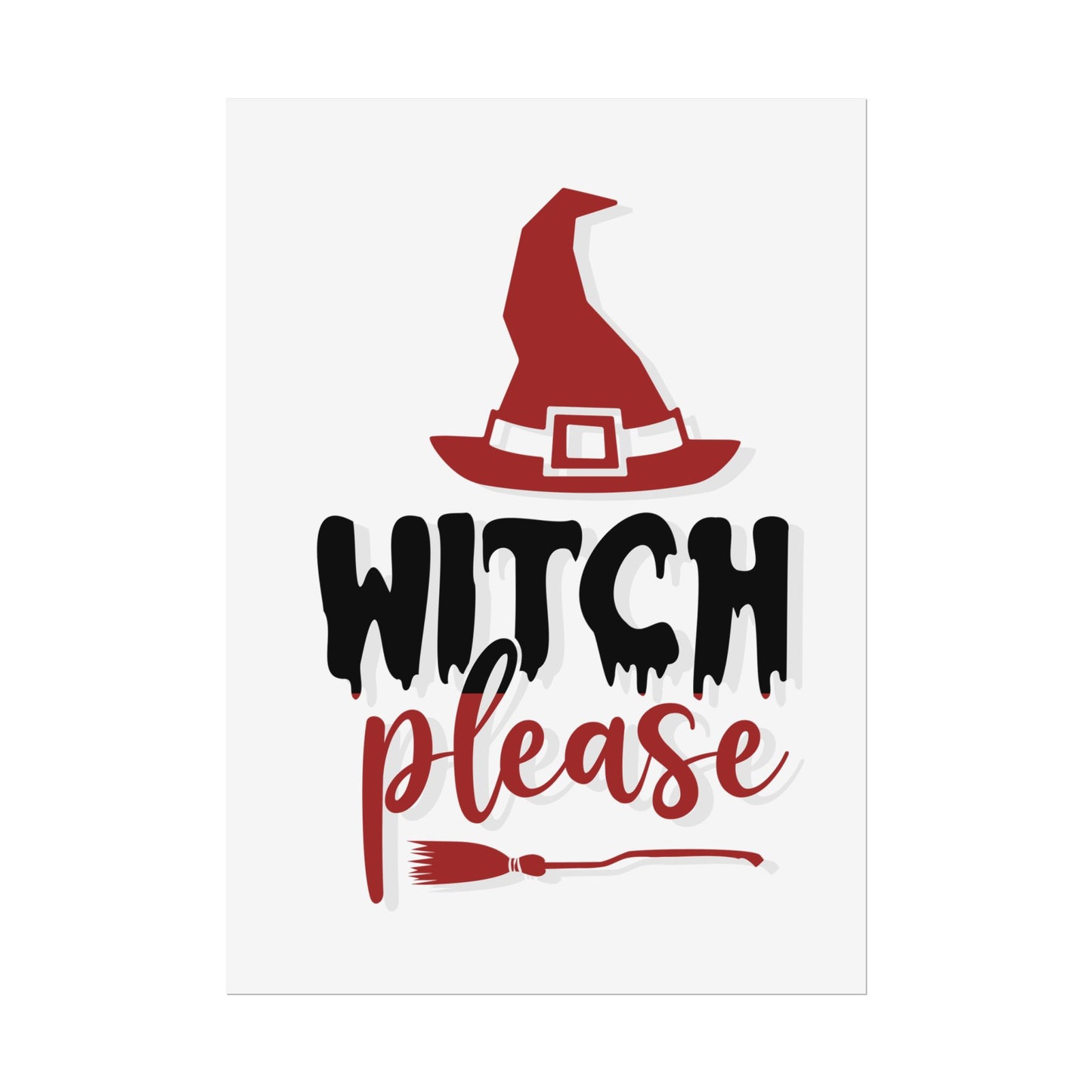 Witch please Rolled Posters