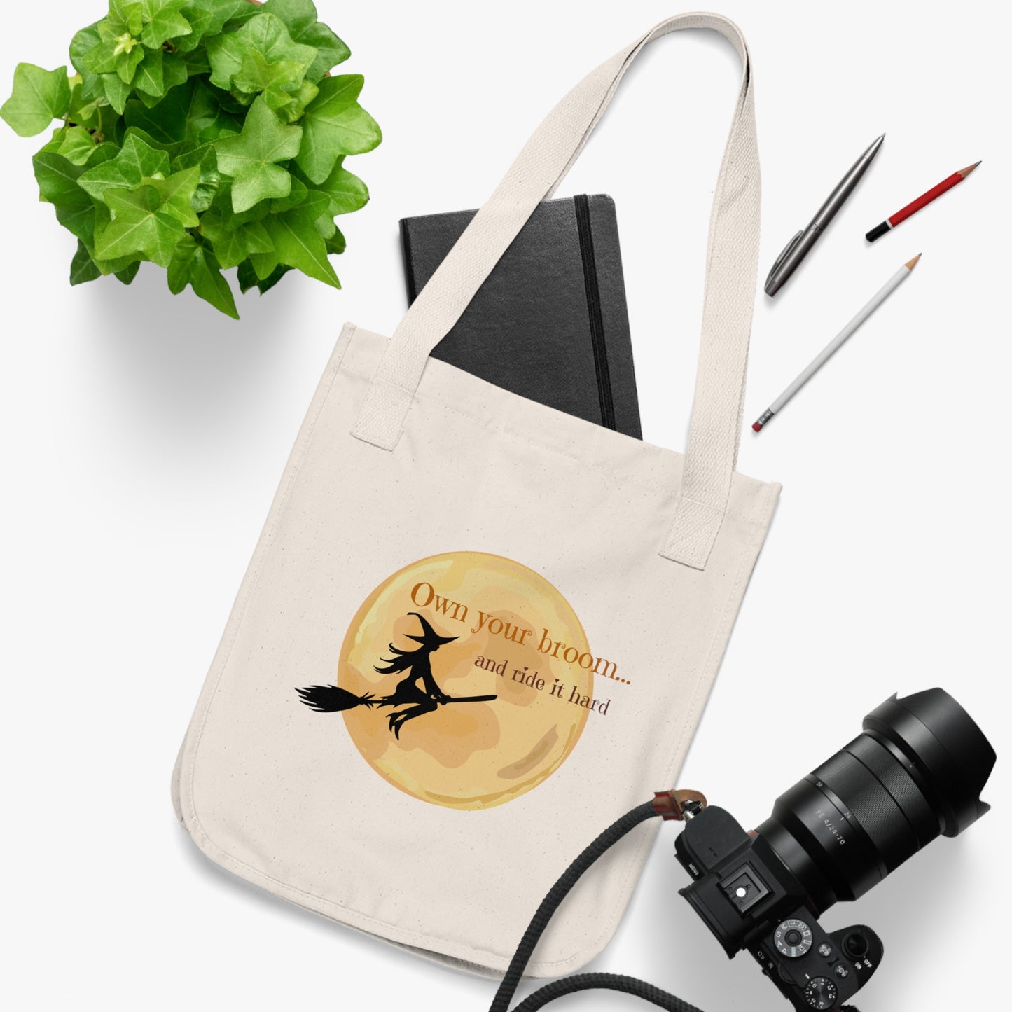 Own your broom and ride it hard Organic Canvas Tote Bag