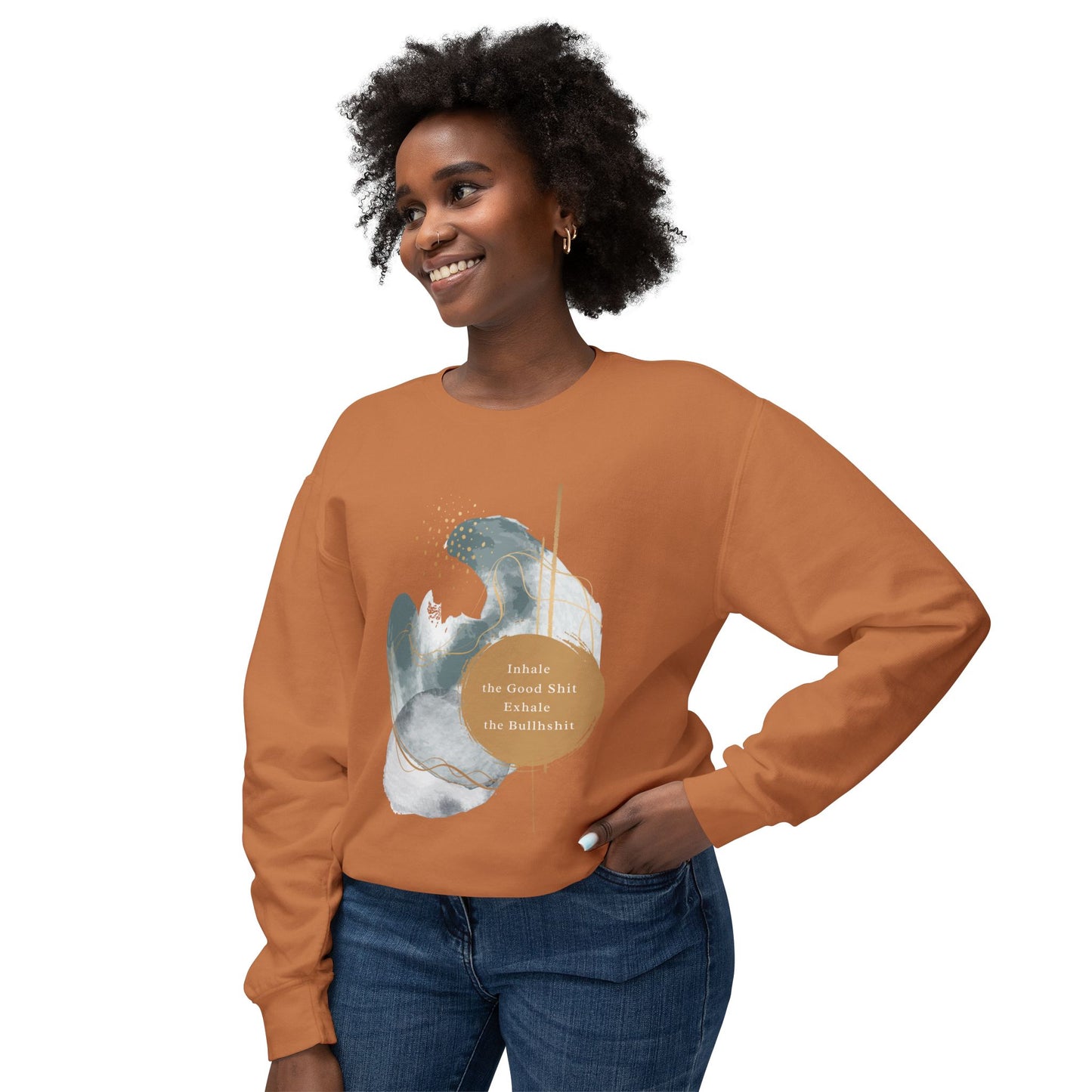 Inhale the good shit exhale the bullshit Unisex Lightweight Crewneck Sweatshirt