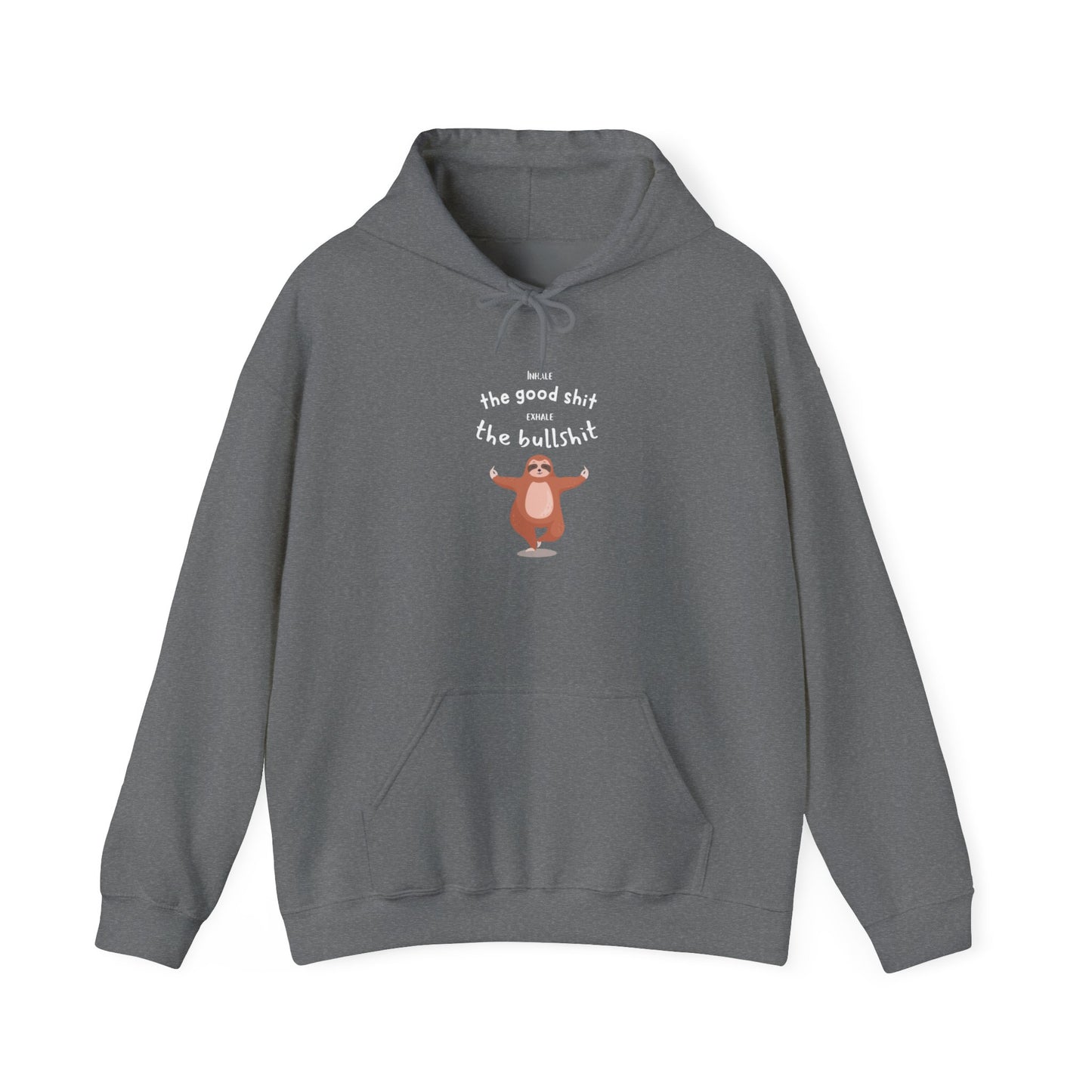 Inhale the good shit, exhale the bullshit Unisex Heavy Blend™ Hooded Sweatshirt