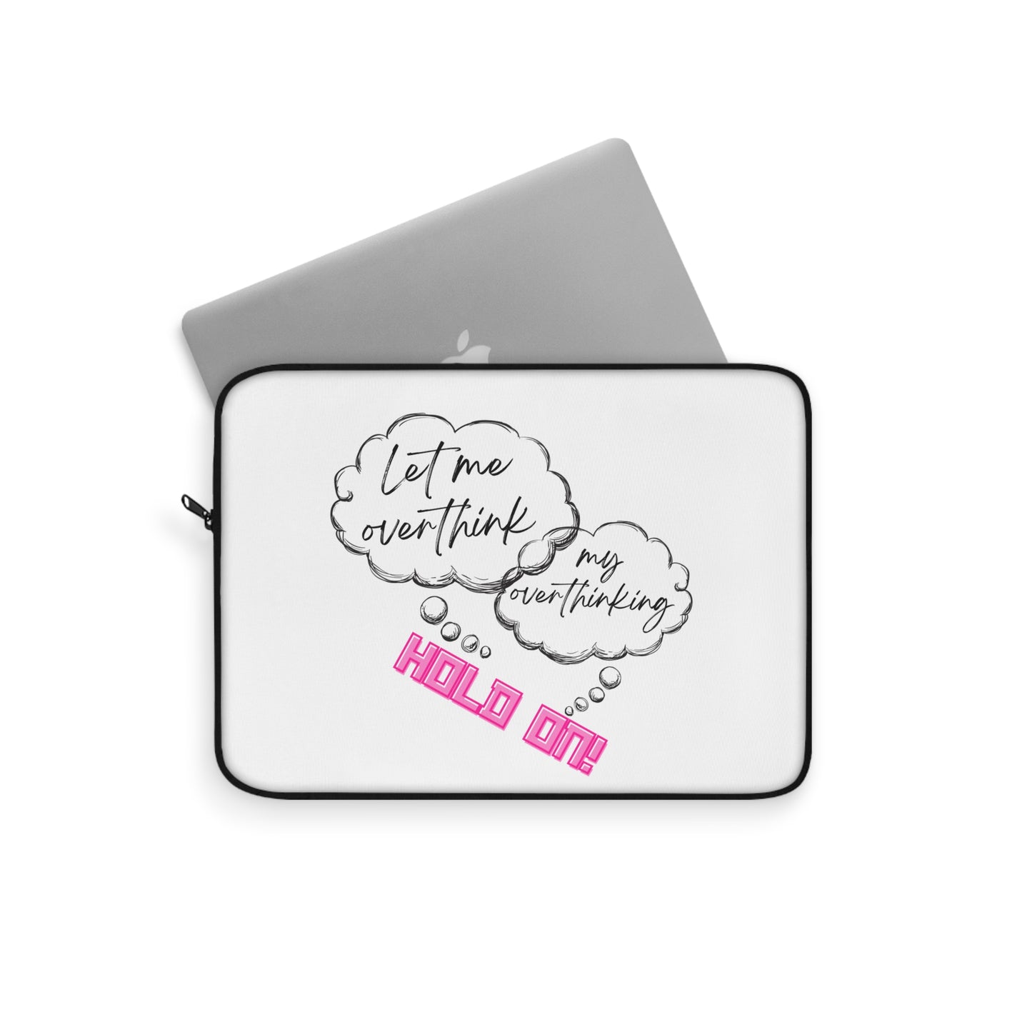 Hold on! Laptop Sleeve