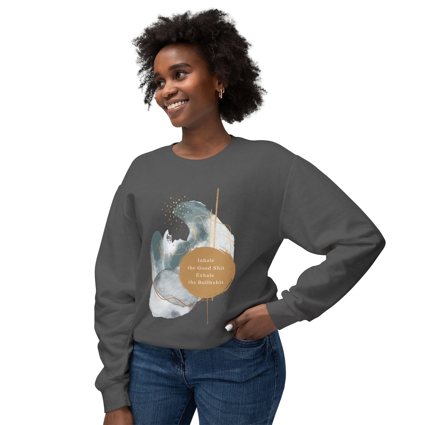 Inhale the good shit exhale the bullshit Unisex Lightweight Crewneck Sweatshirt