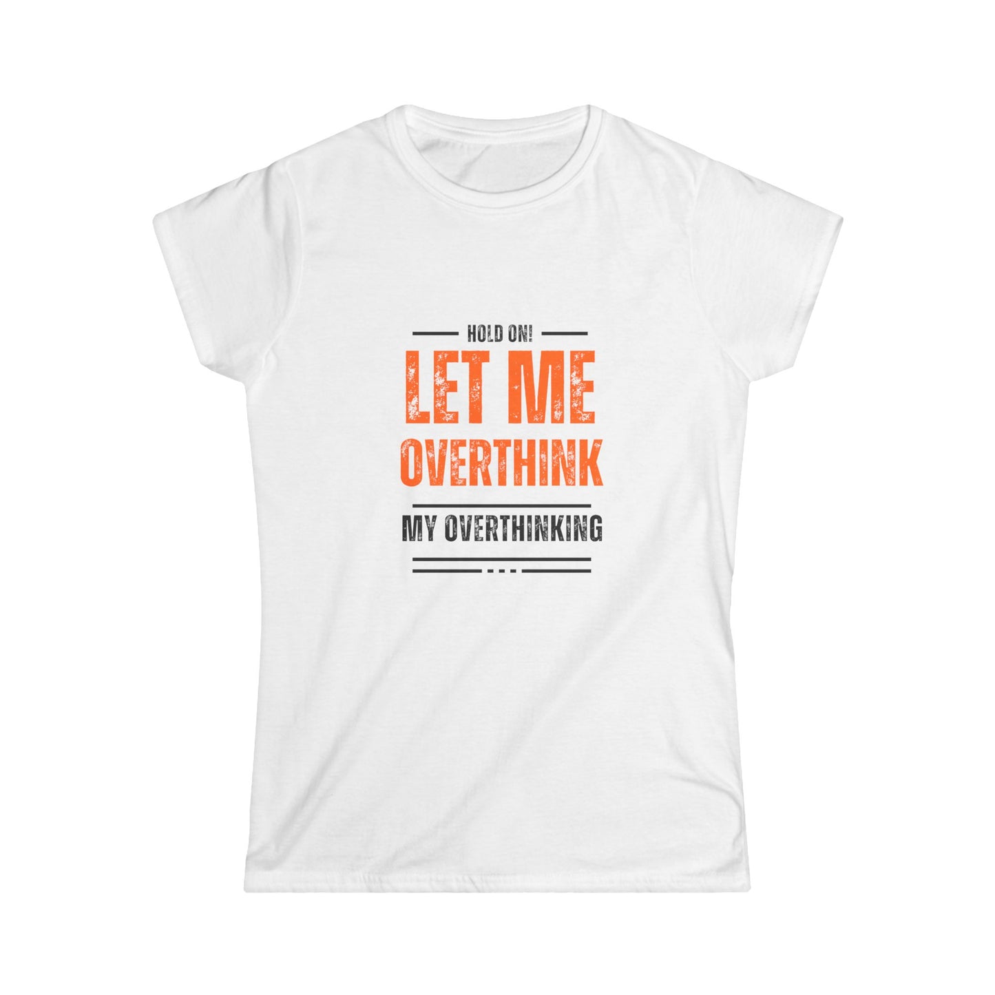 Hold On! Women's Softstyle Tee