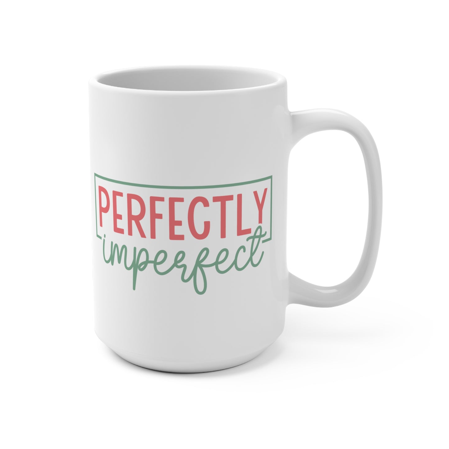 Perfectly Imperfect Mug 15oz