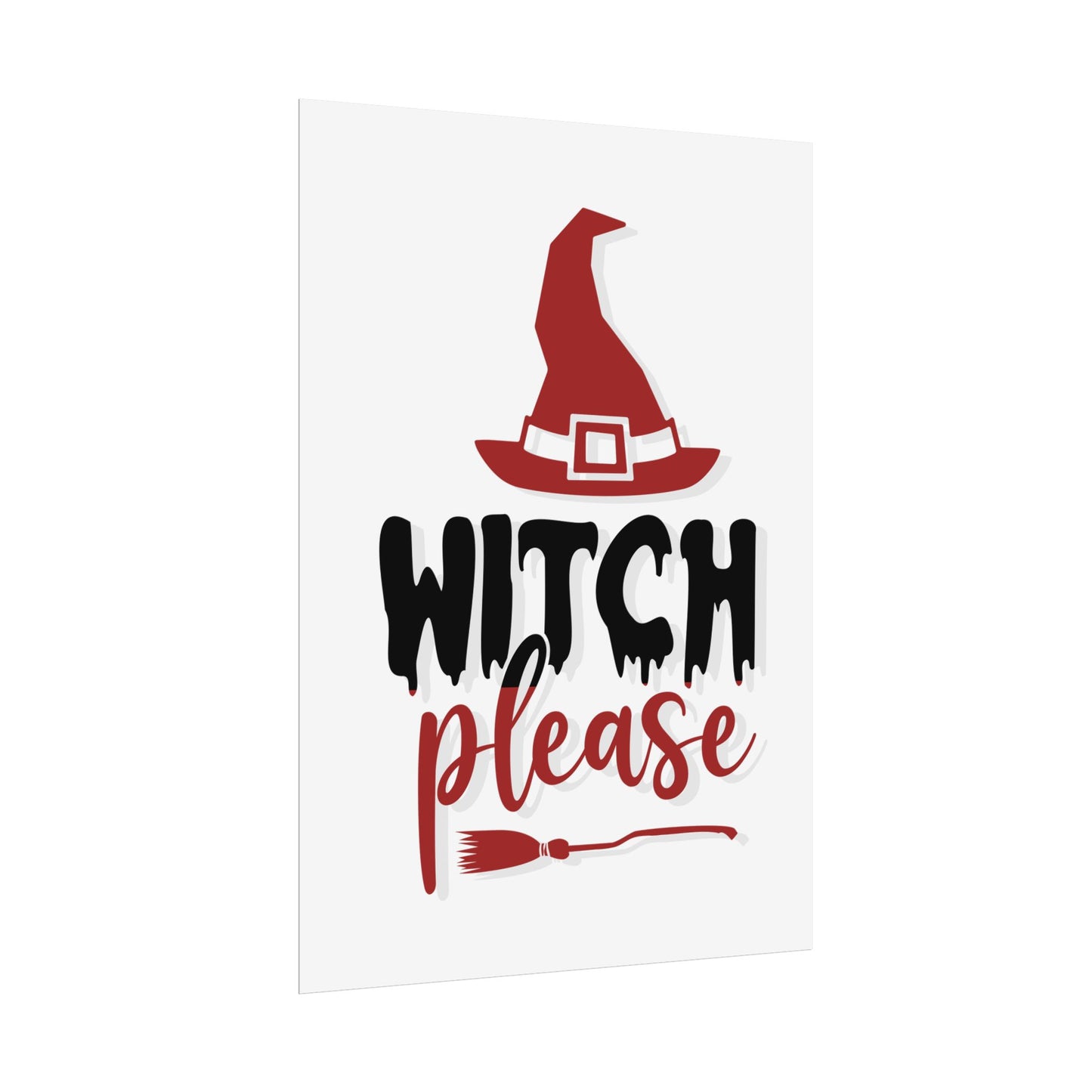 Witch please Rolled Posters