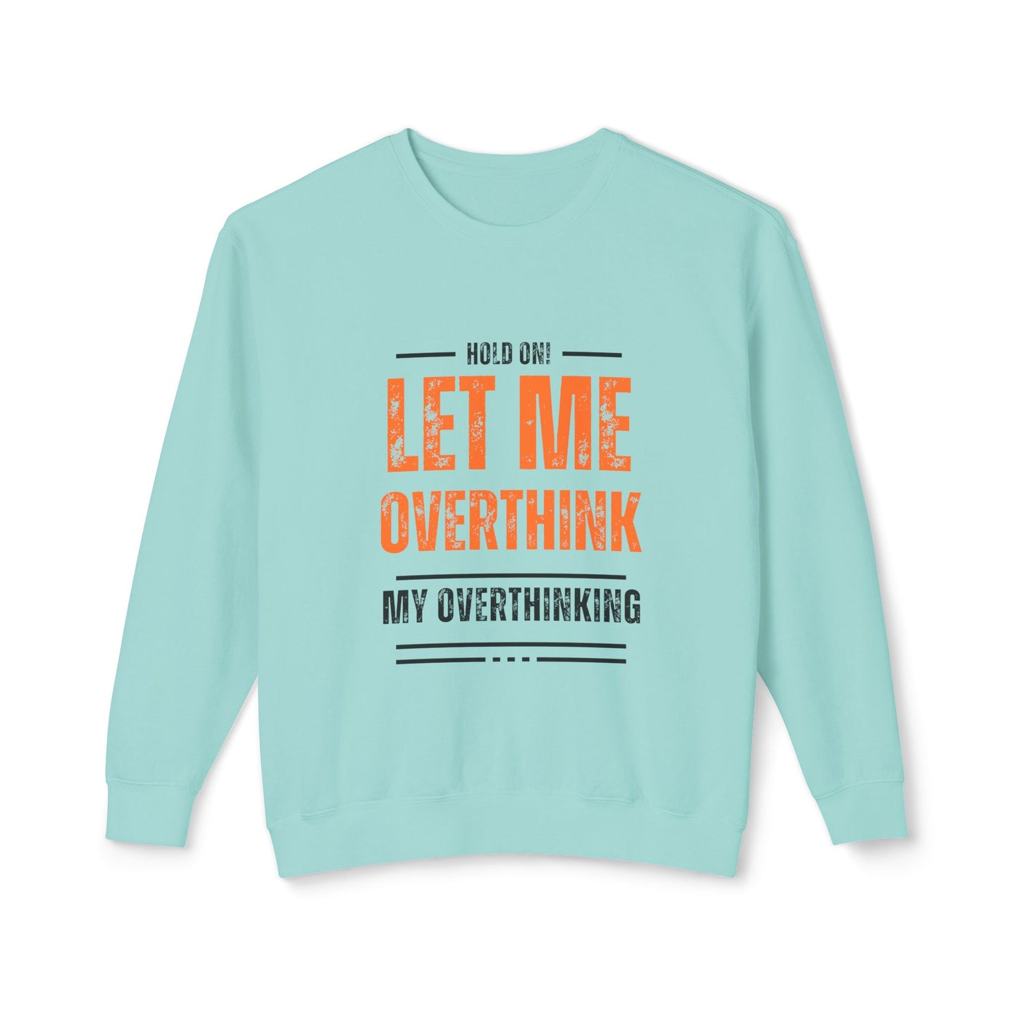 Hold on Unisex Lightweight Crewneck Sweatshirt