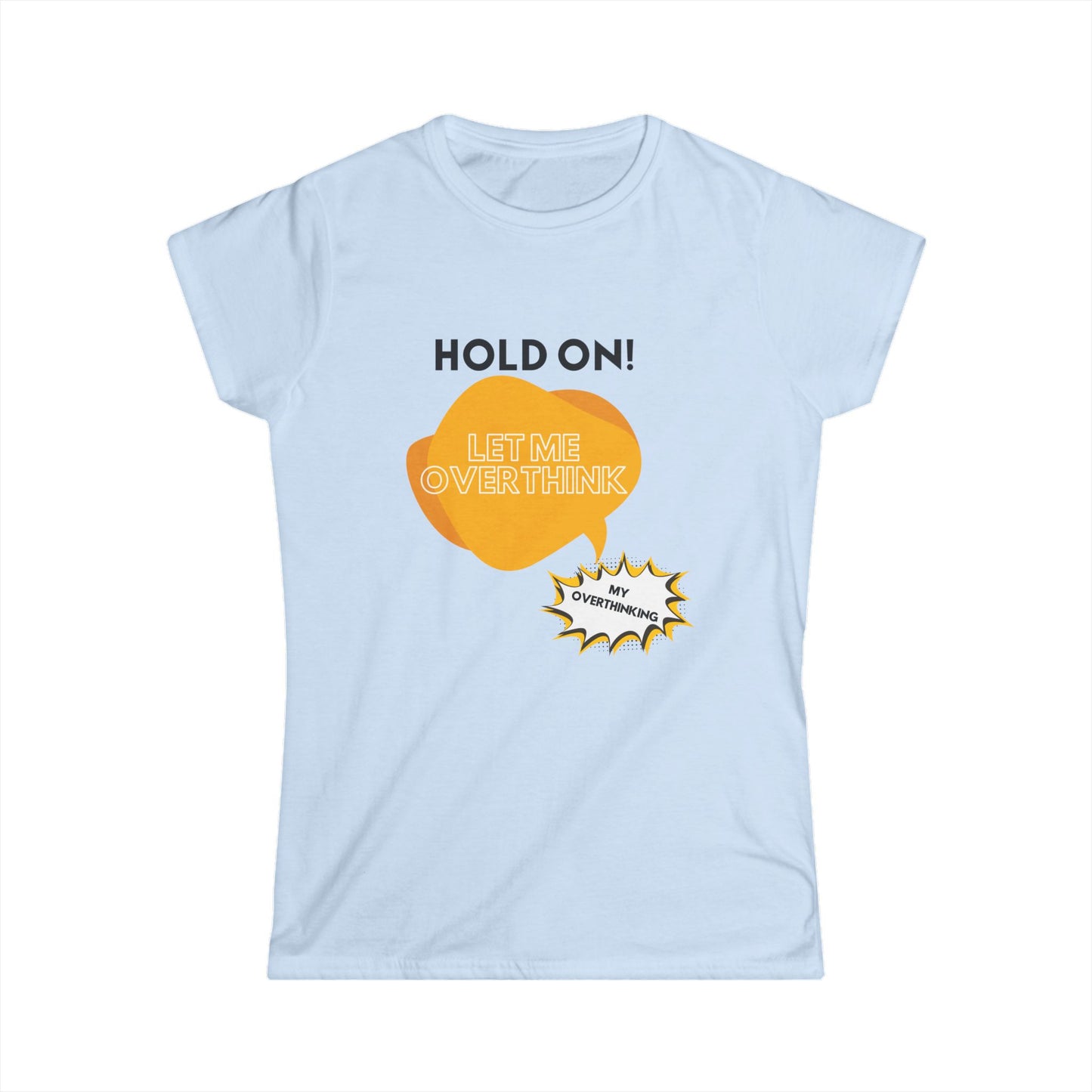 Hold on! Women's Softstyle Tee