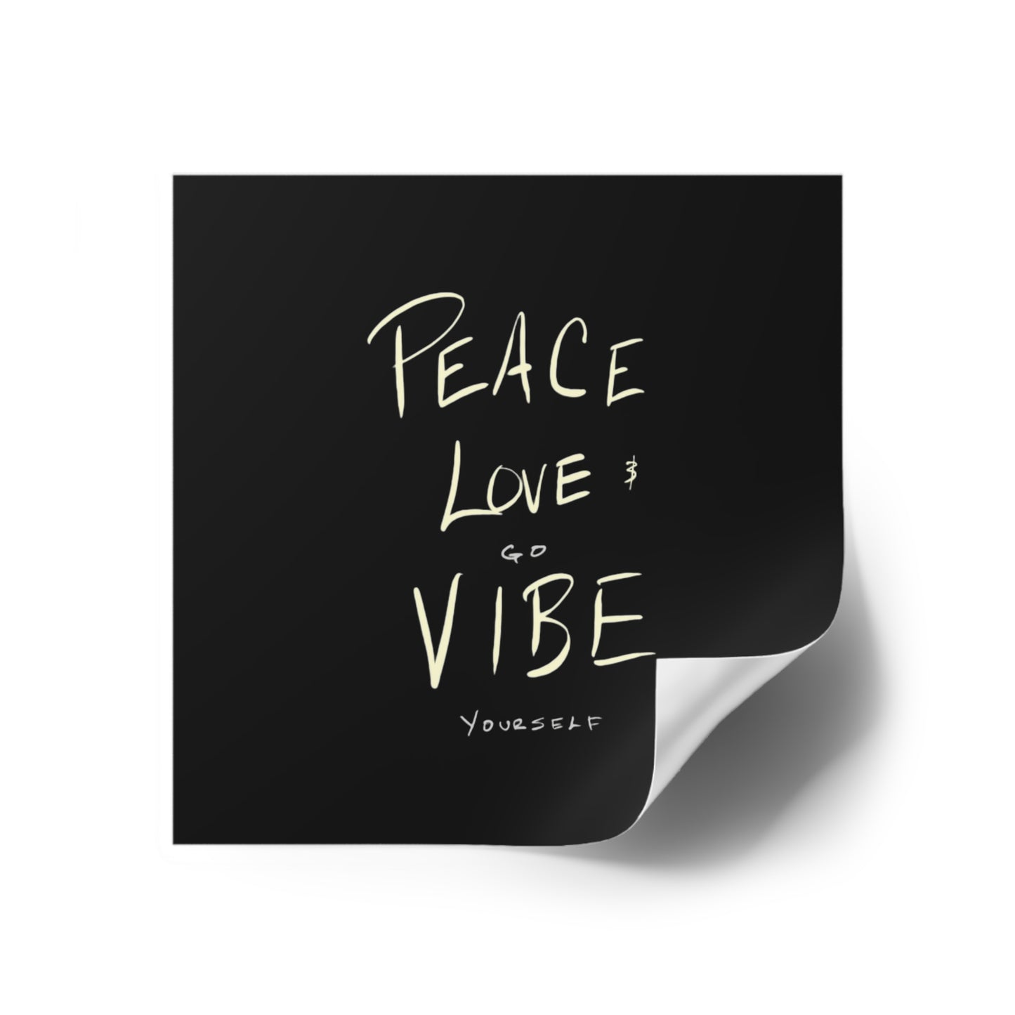 Peace, love, go vibe yourself Square Stickers, Indoor\Outdoor