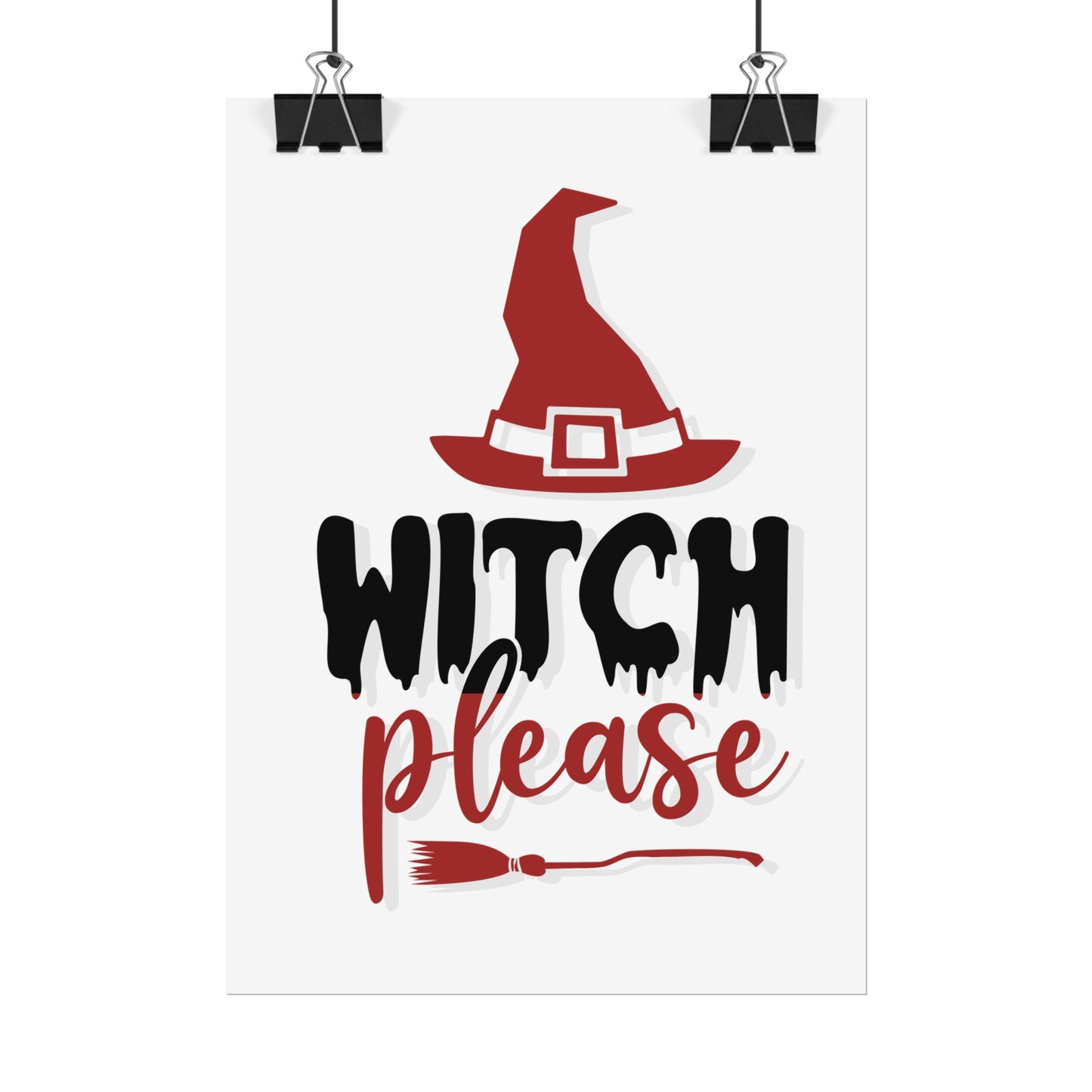 Witch please Rolled Posters