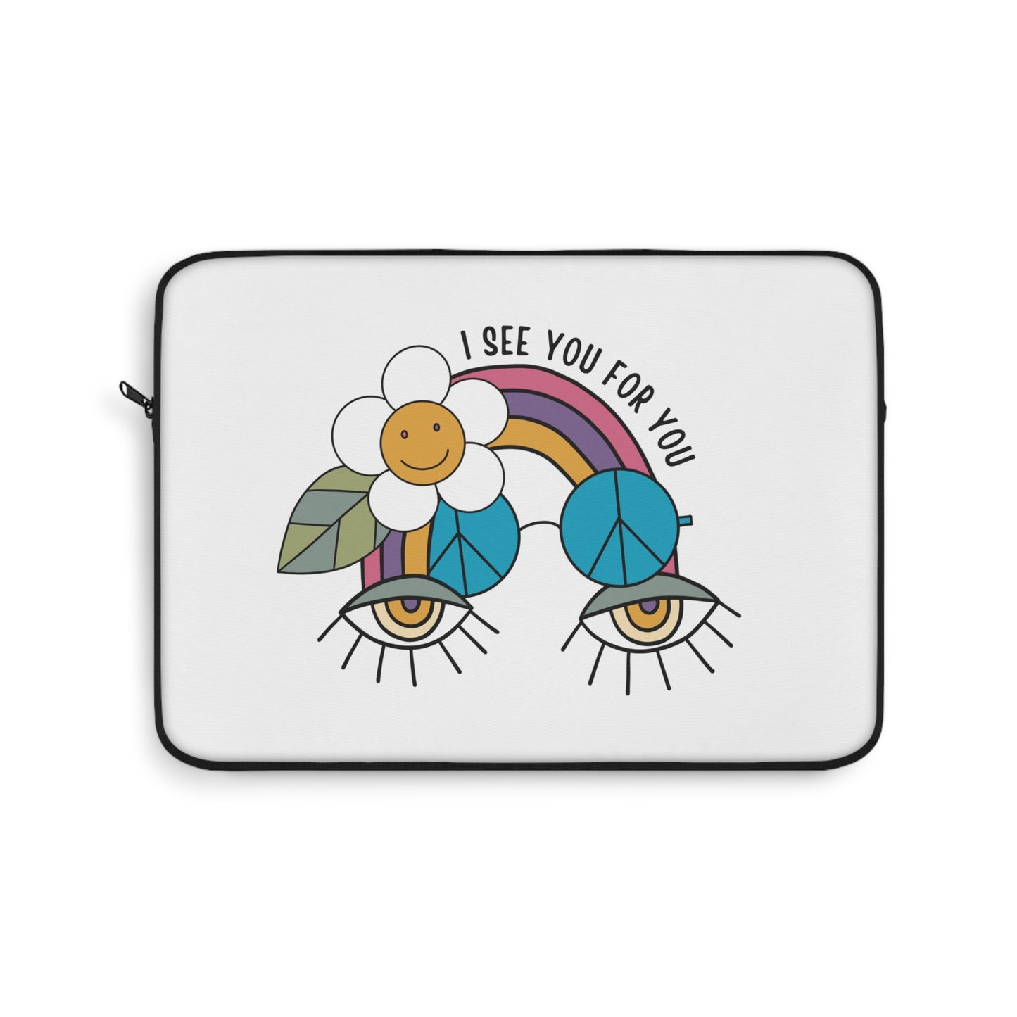 I see you for you Laptop Sleeve