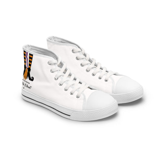 Own your broom and ride it hard Women's High Top Sneakers