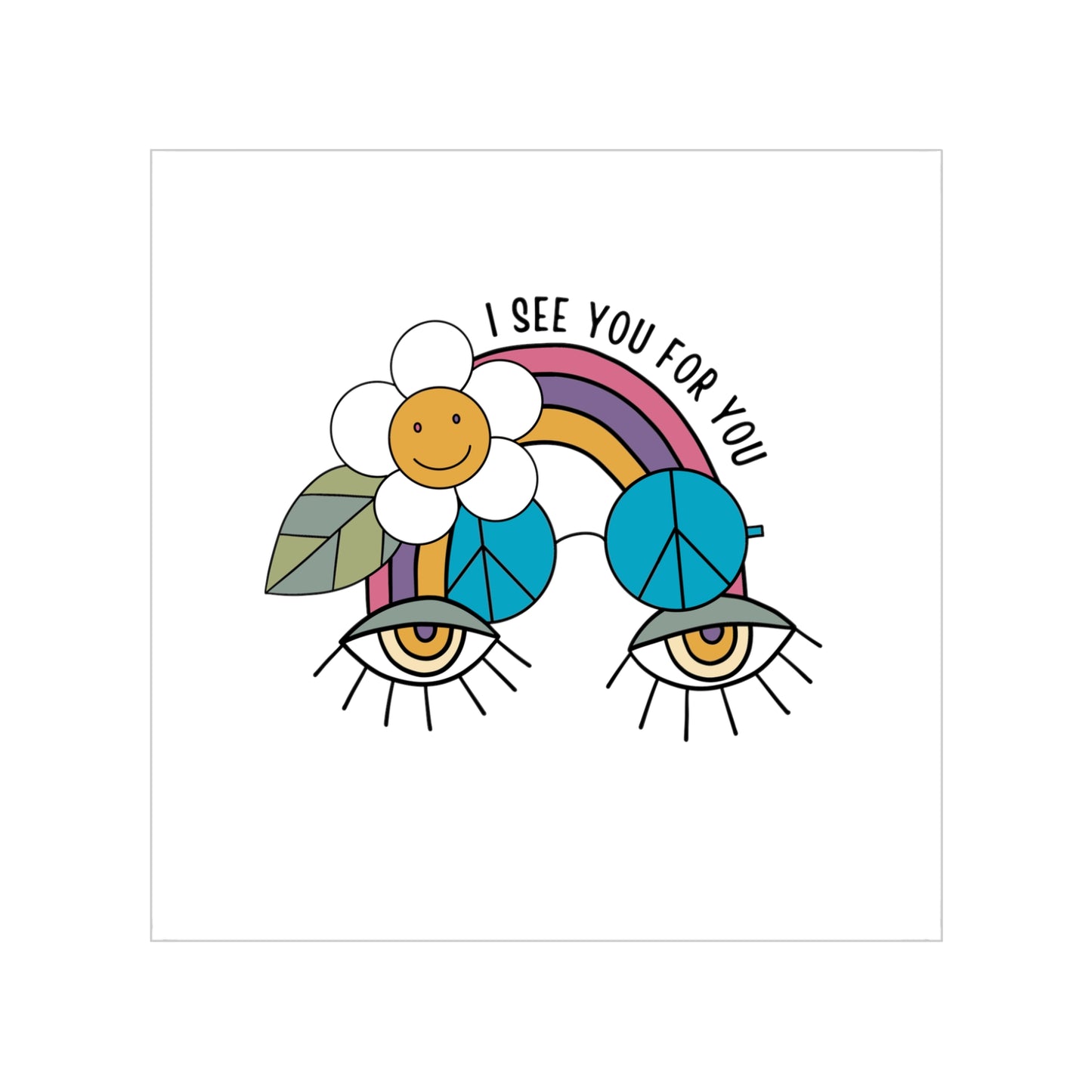 I see you for you Transparent Outdoor Stickers, Square, 1pc