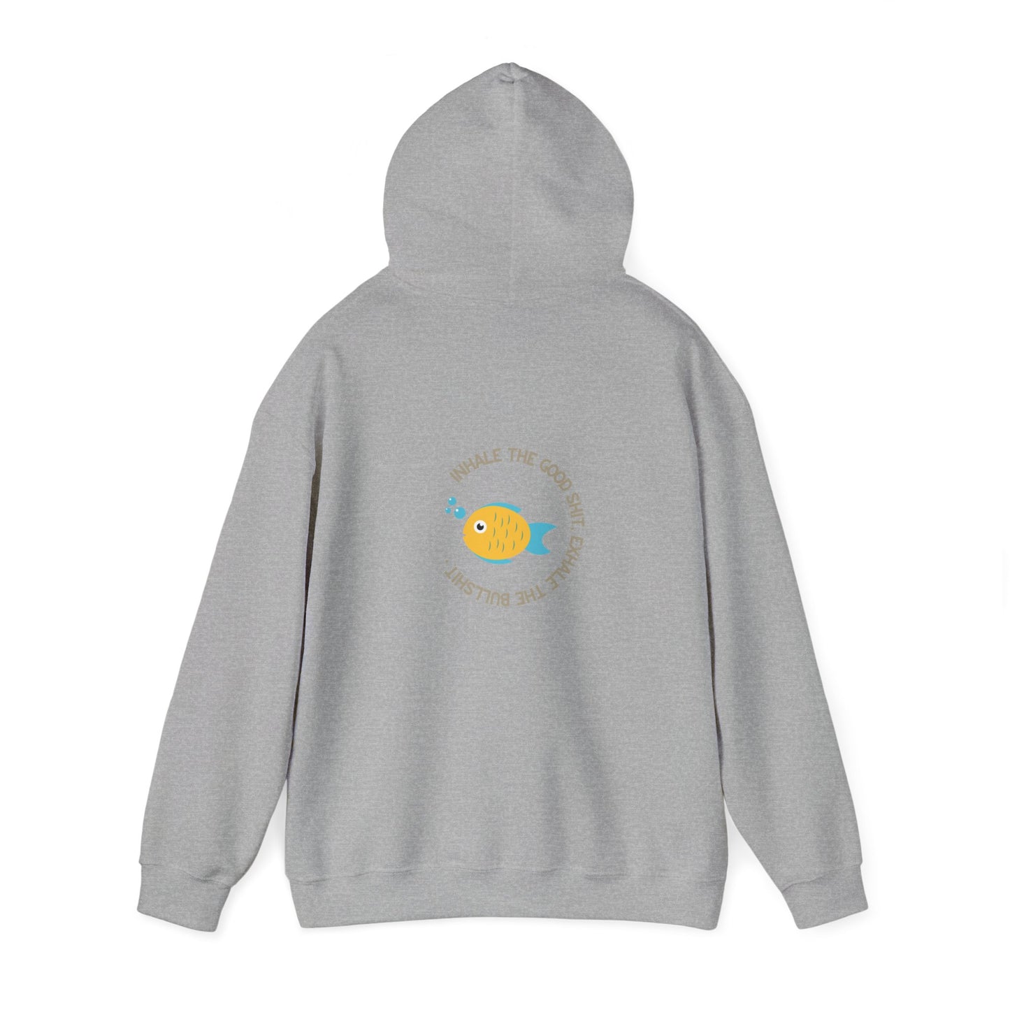 Inhale the good shit, exhale the bullshit Unisex Heavy Blend™ Hooded Sweatshirt