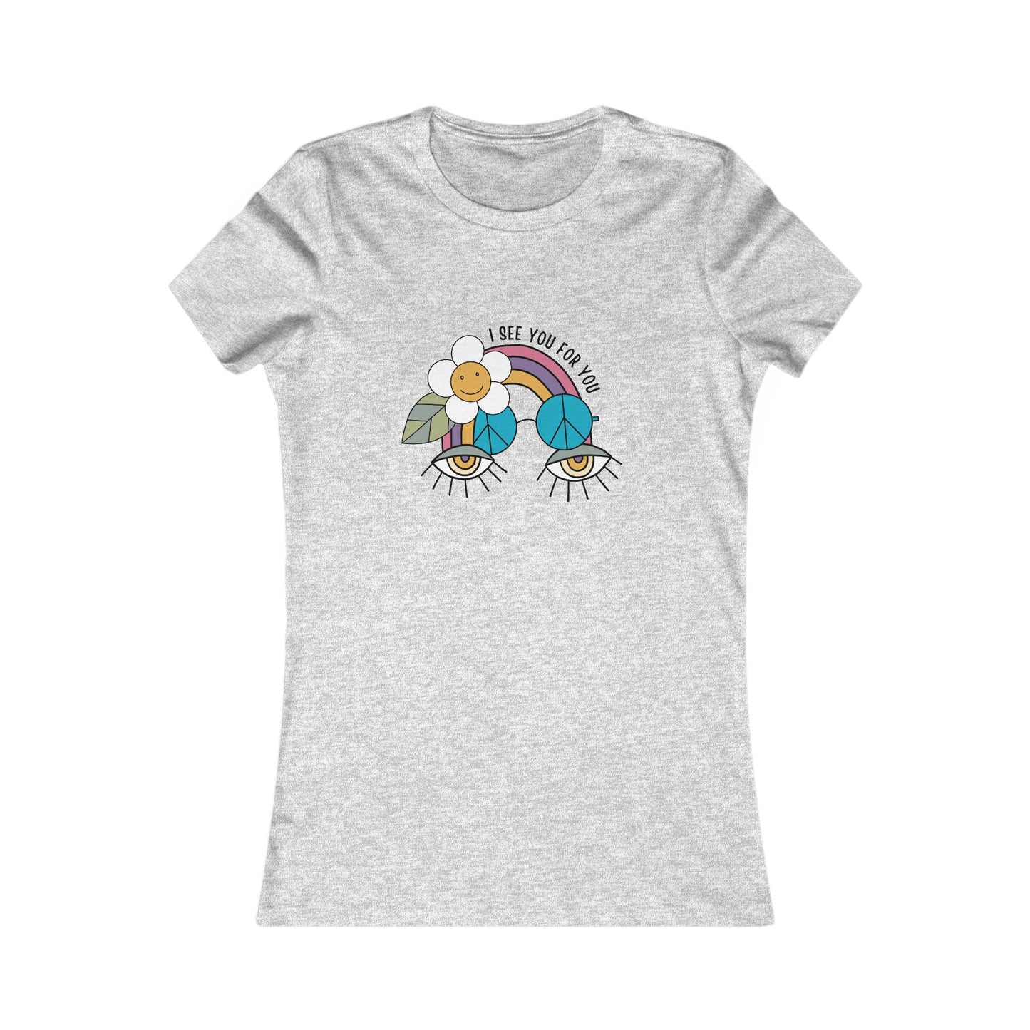 I see you for you Women's Favorite Tee