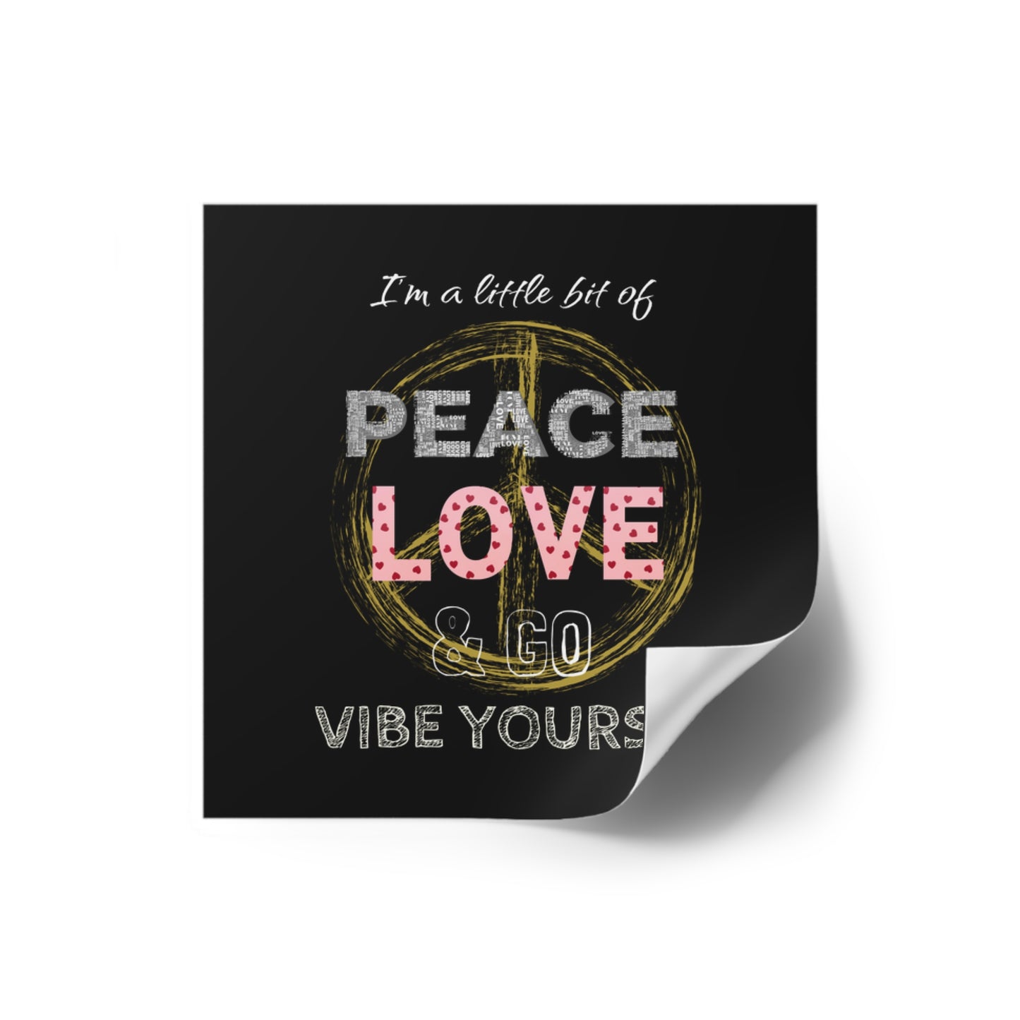 Peace, Love, Go Vibe Yourself Square Stickers, Indoor\Outdoor