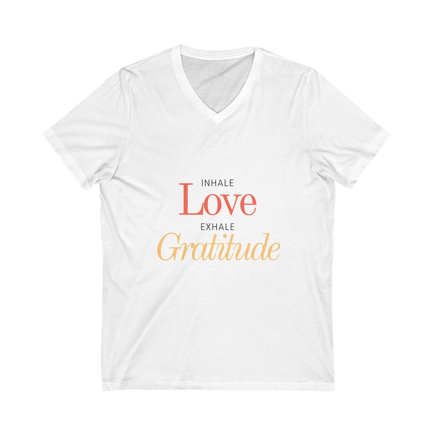 Inhale Love, Exhale Gratitude Unisex Jersey Short Sleeve V-Neck Tee