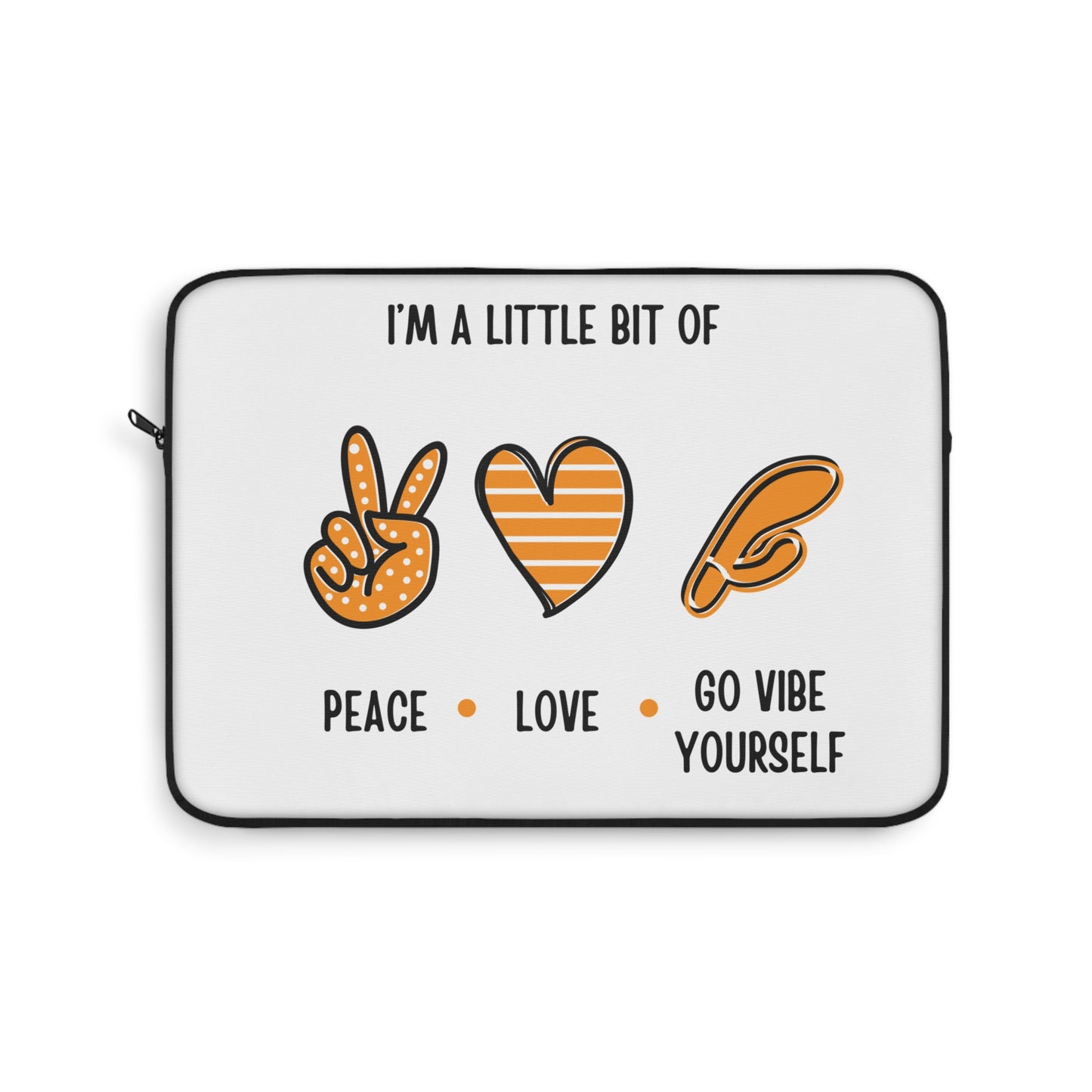 Peace, love, go vibe yourself Laptop Sleeve