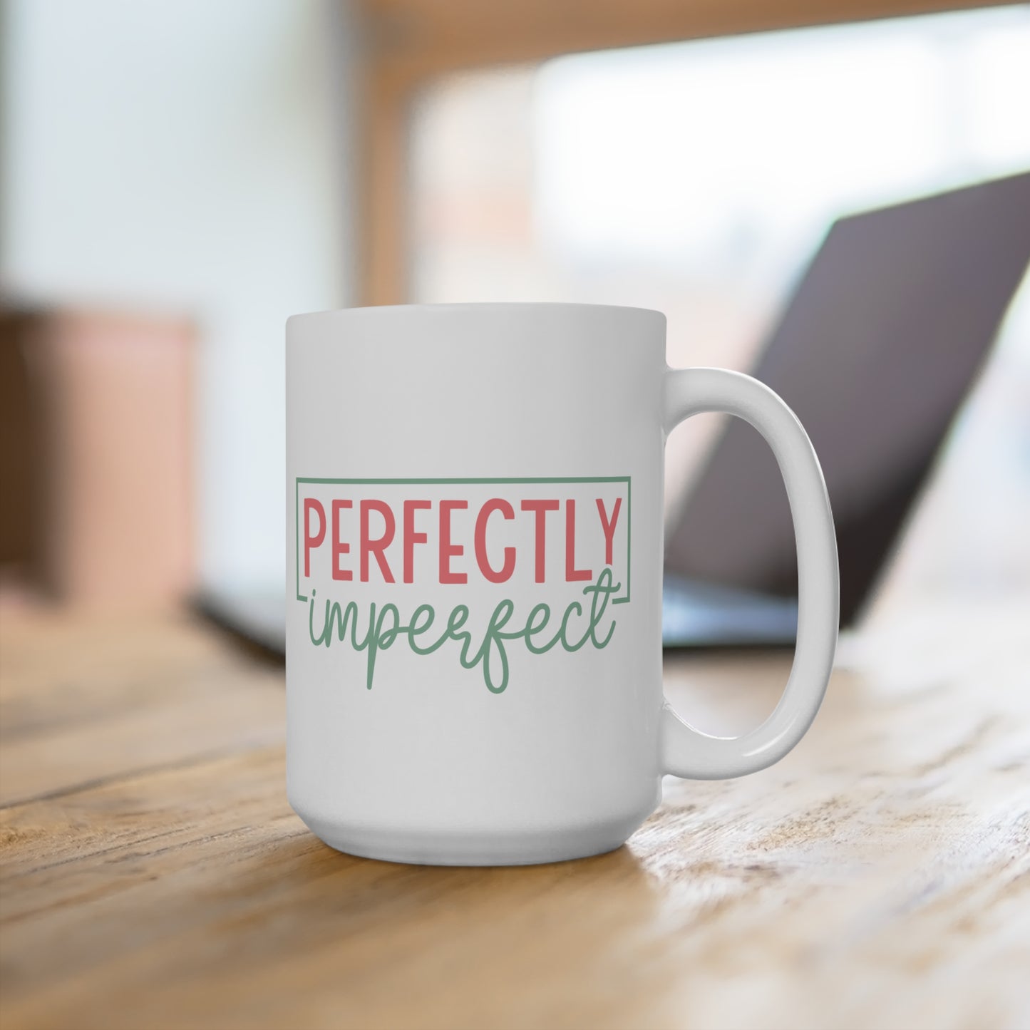 Perfectly Imperfect Mug 15oz