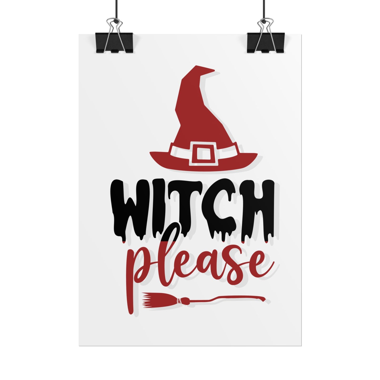 Witch please Rolled Posters