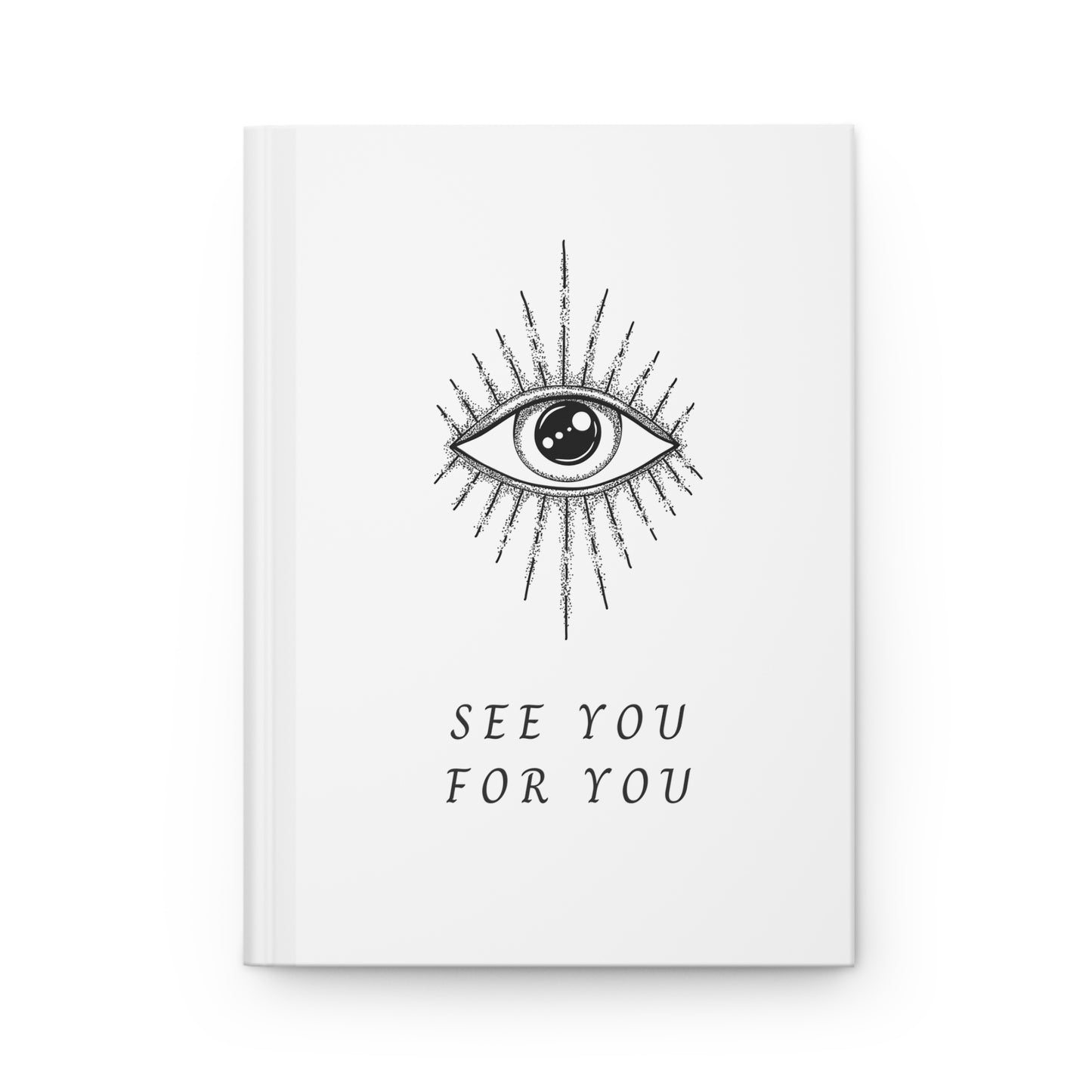 I see you for you Hardcover Journal Matte