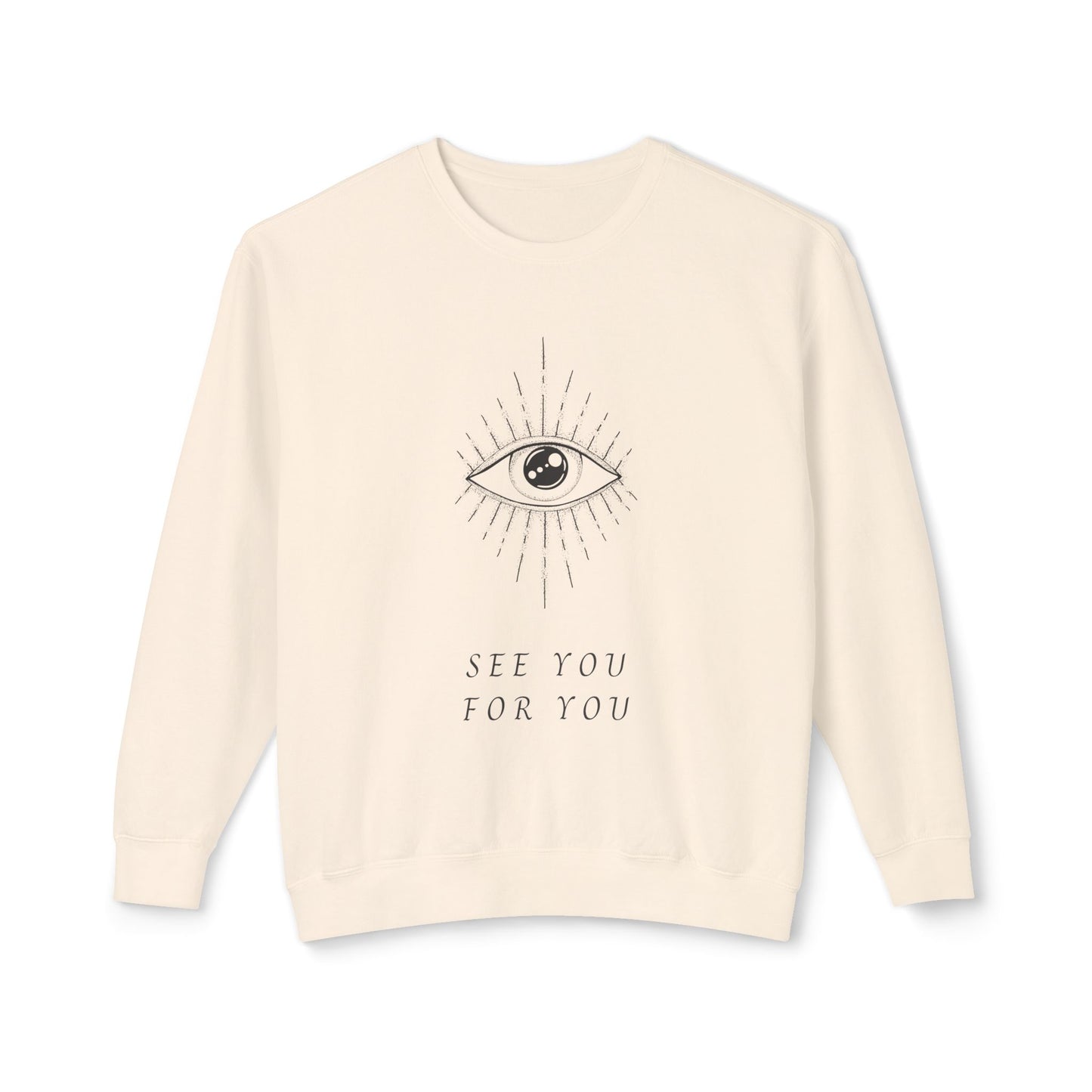 I see you for you Unisex Lightweight Crewneck Sweatshirt